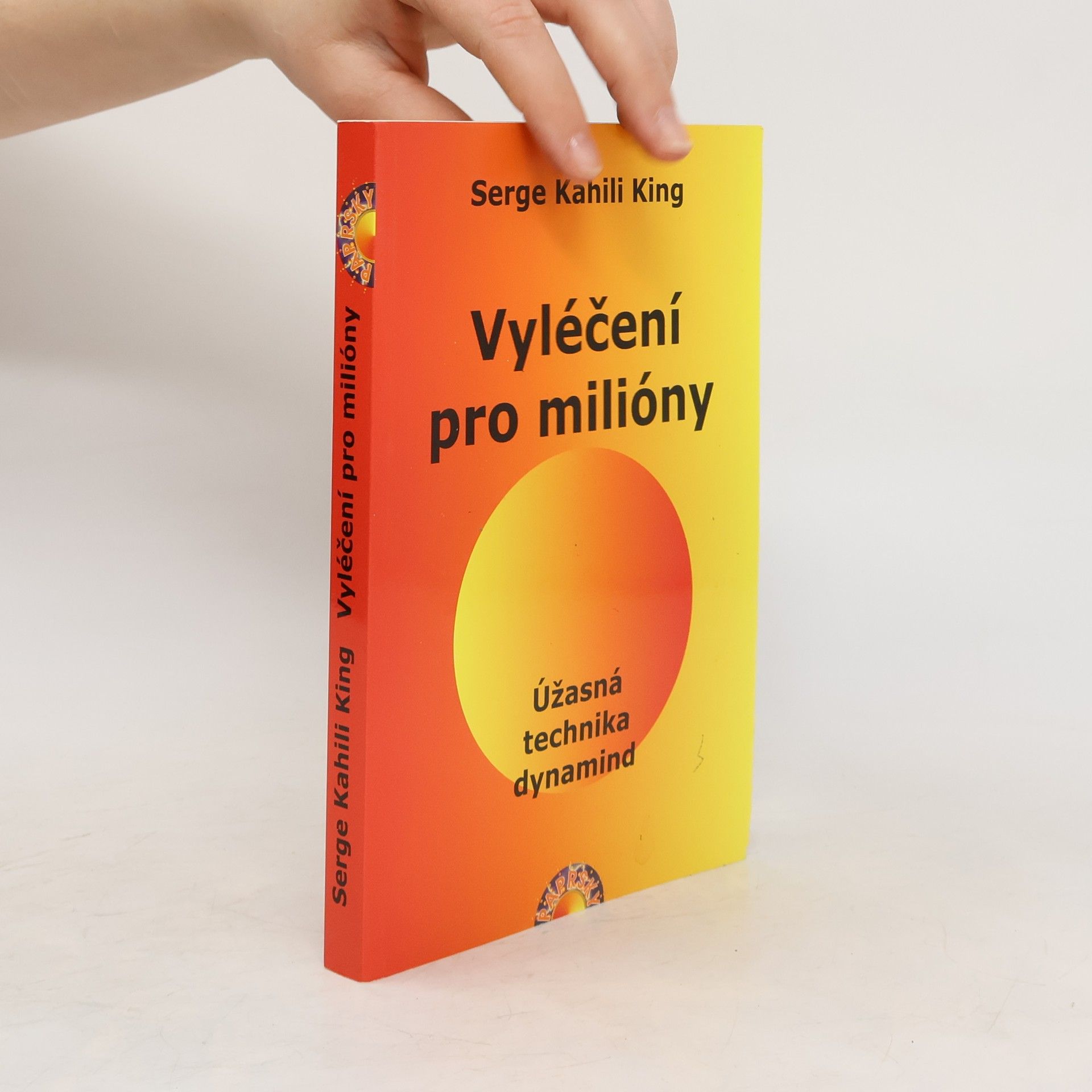 Serge Kahili King Vyléčení pro milióny. Úžasná technika dynamind