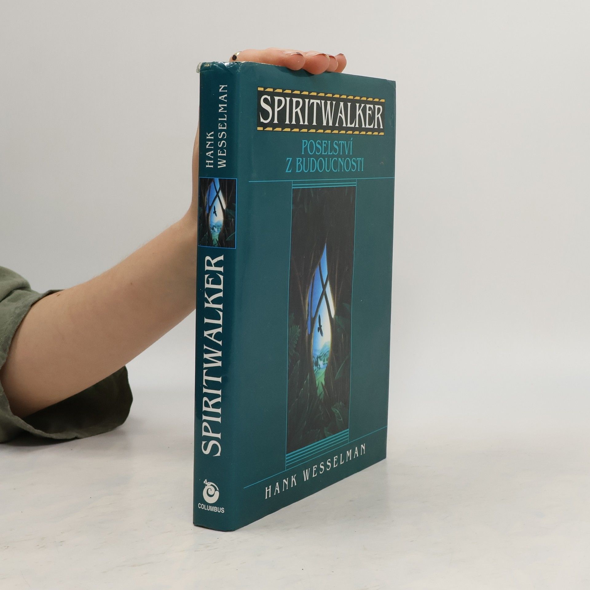 Hank Wesselman Spiritwalker: Poselství z budoucnosti