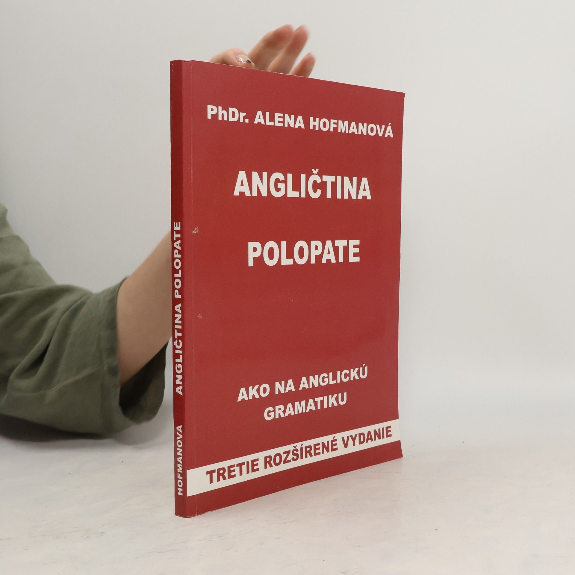PhDr. Alena Hofmanová Polopate-Angličtina-3.vyd.-Ako na angl.gramatiku