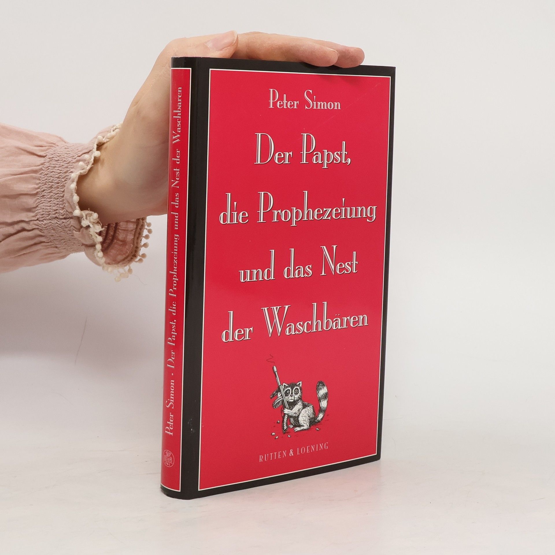 Simon Peter Der Papst, die Prophezeiung und das Nest der Waschbären
