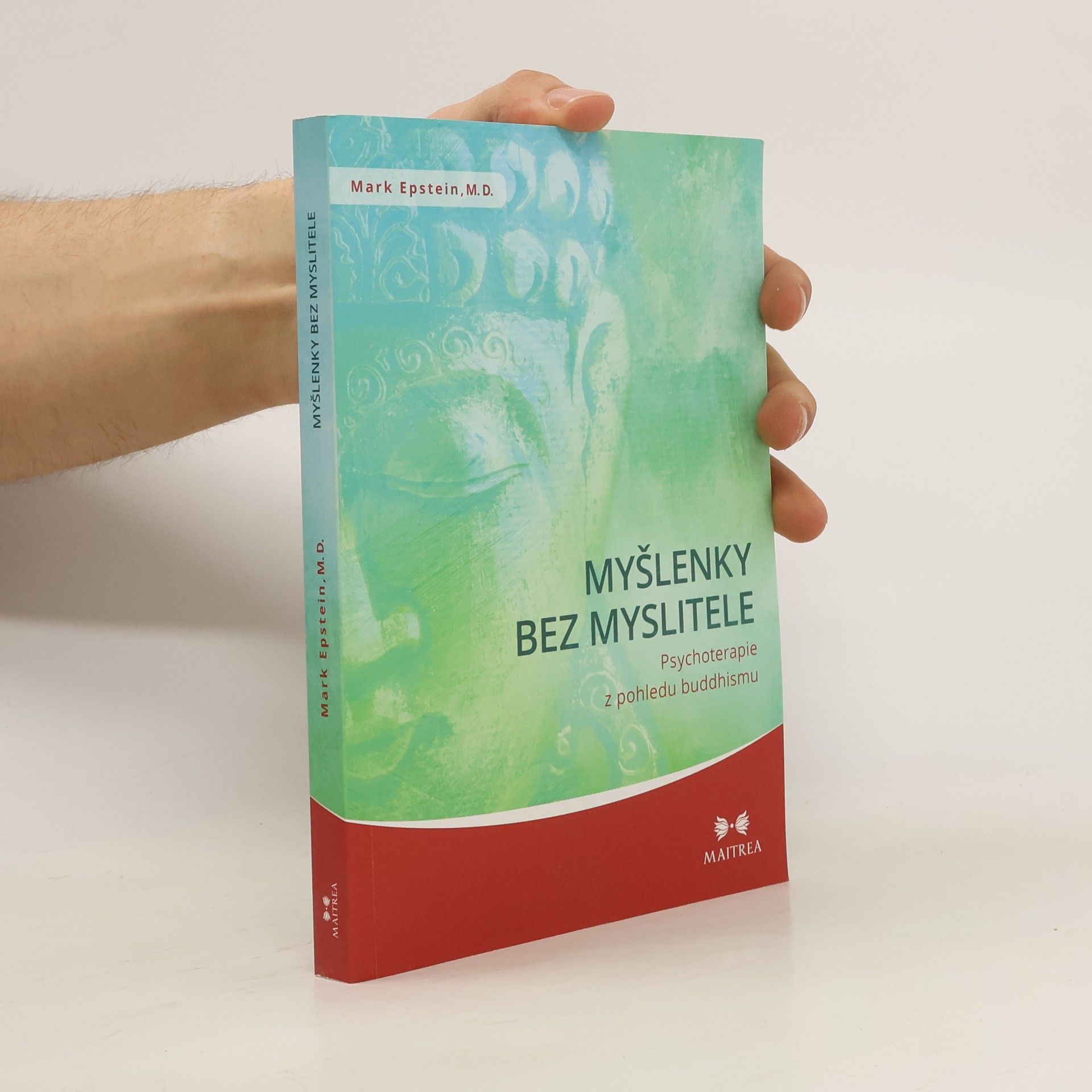 Mark Epstein Myšlenky bez myslitele. Psychoterapie z pohledu buddhismu