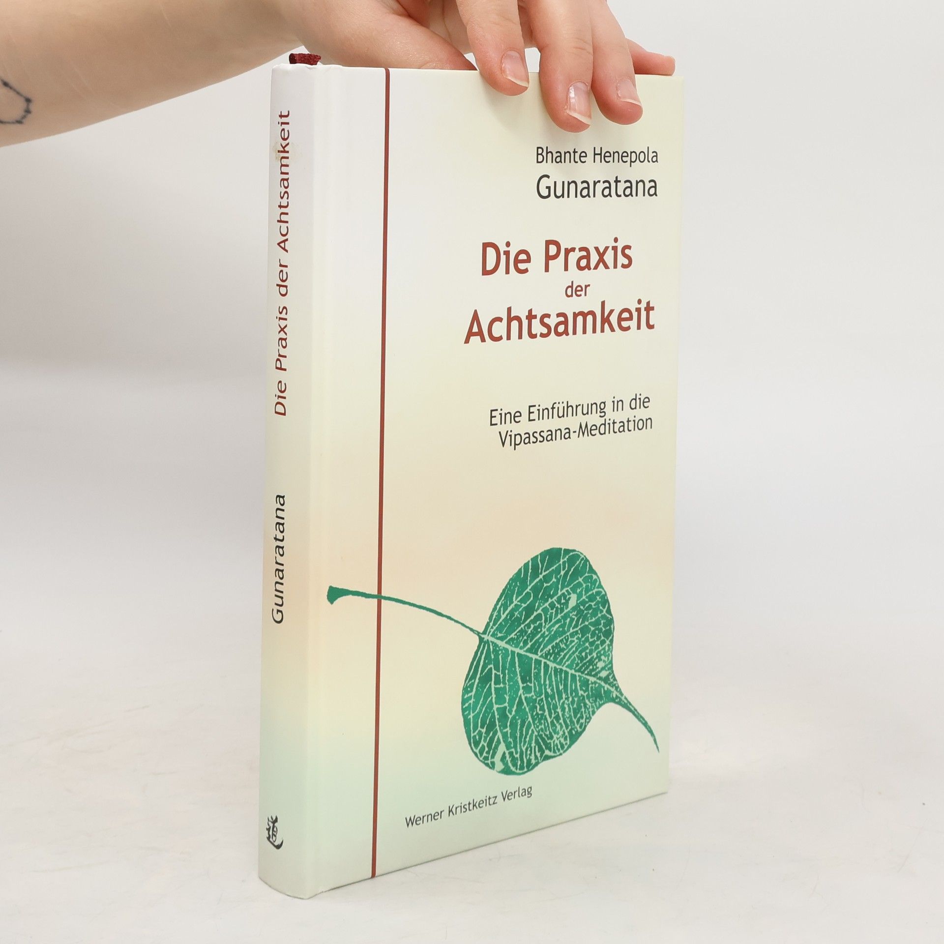 Henepola Gunaratana Die Praxis der Achtsamkeit