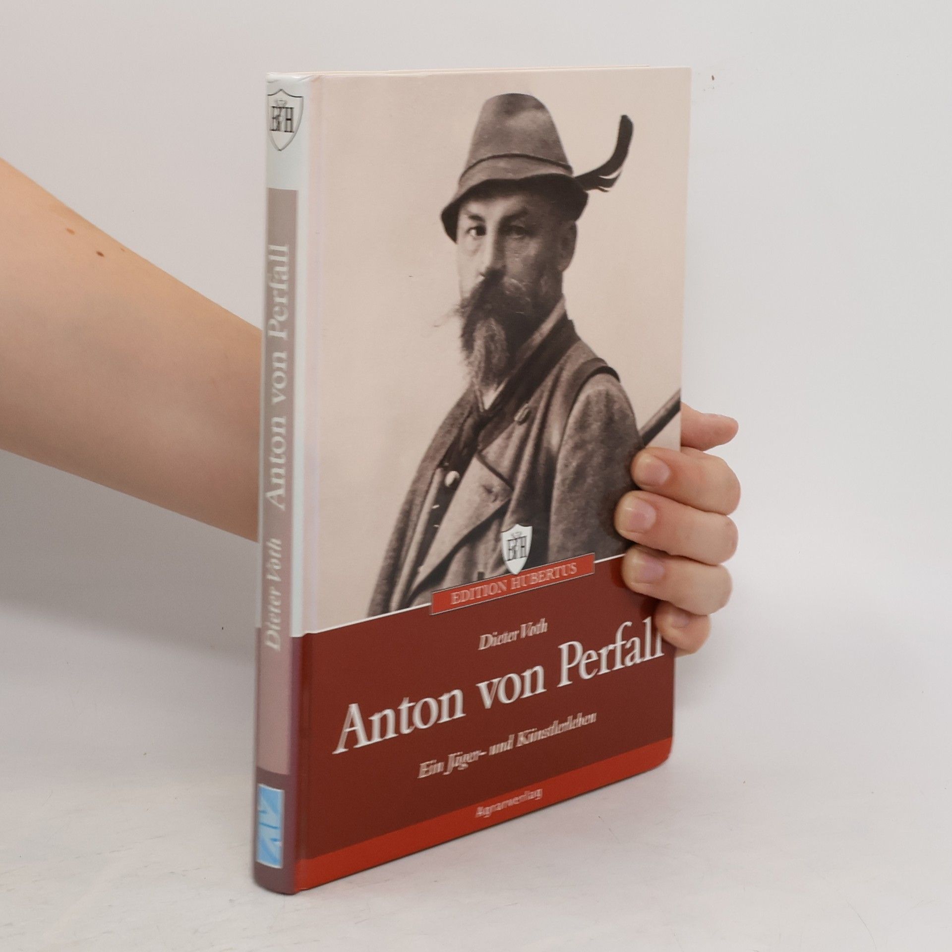 Dieter Voth Anton von Perfall, ein Jäger- und Künstlerleben