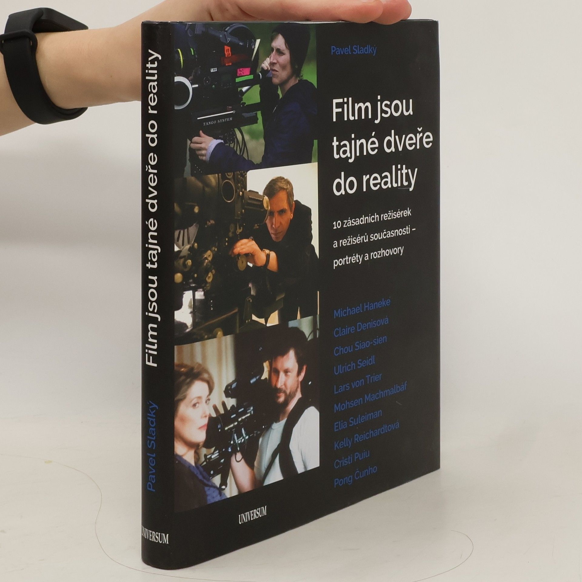 Pavel Sladký Film jsou tajné dveře do reality. 10 zásadních režisérek a režisérů současnosti