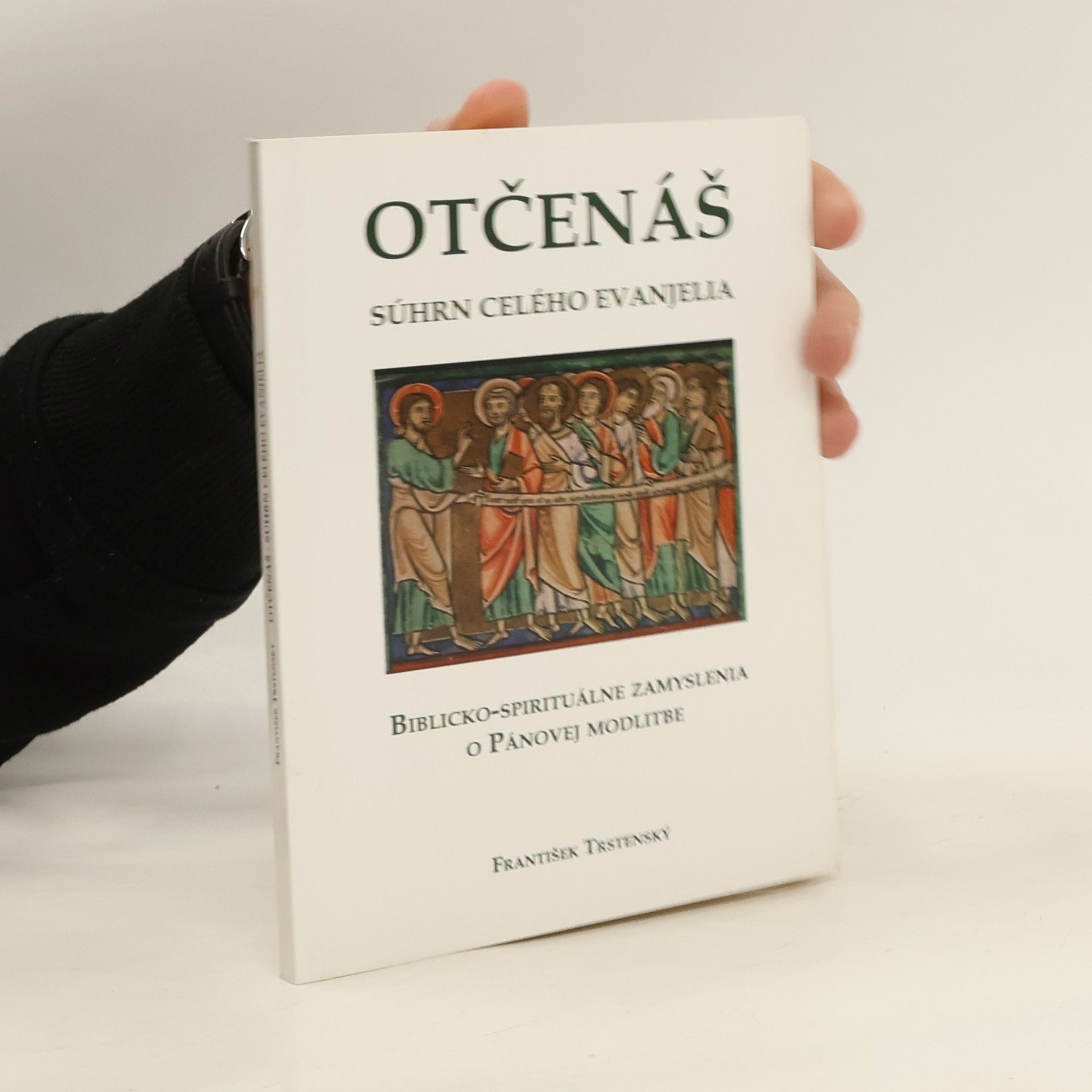 František Trstenský Otčenáš. Súhrn celého evanjelia