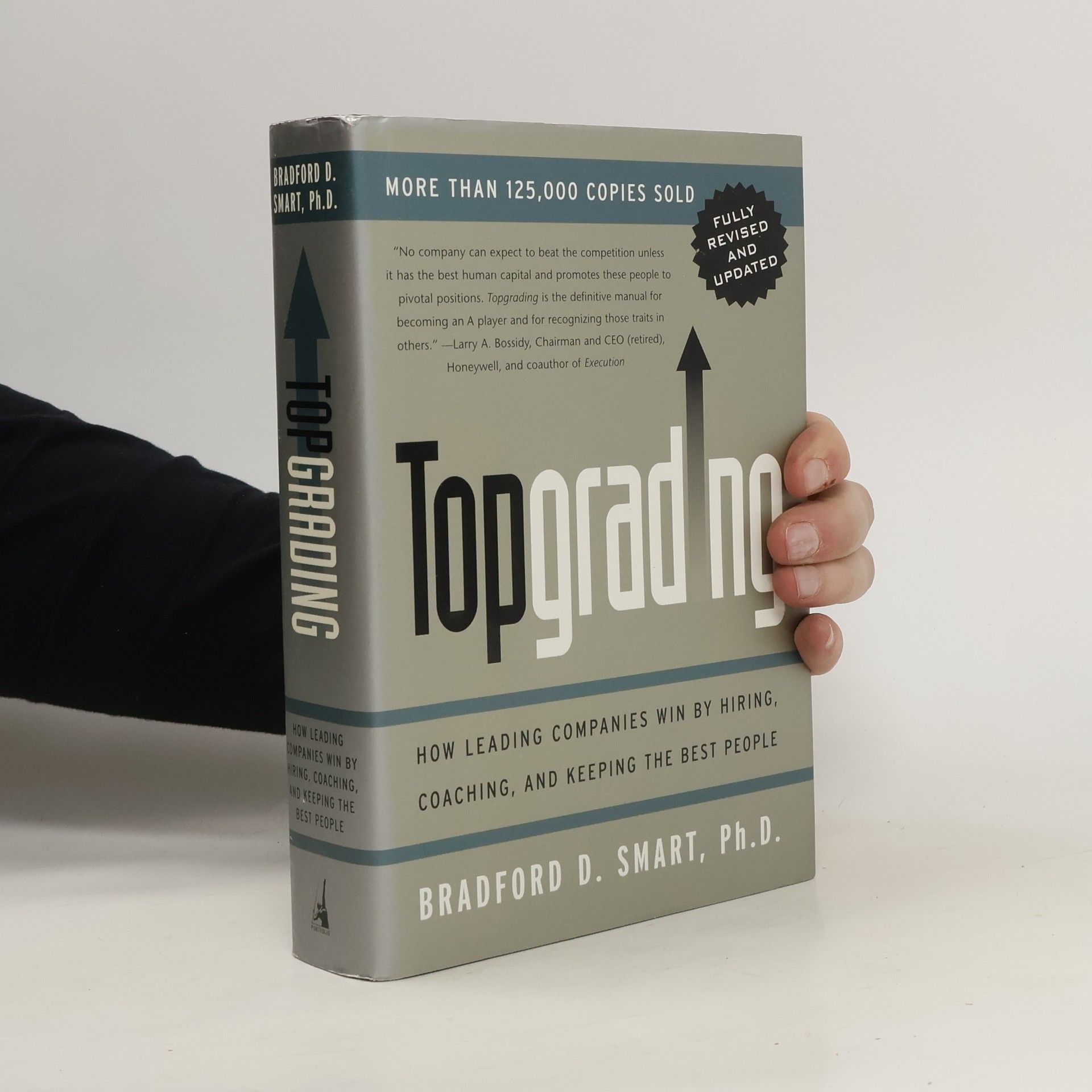 Bradford D. Smart Topgrading (Revised PHP Edition): How Leading Companies Win by Hiring, Coaching and Keeping the Best People