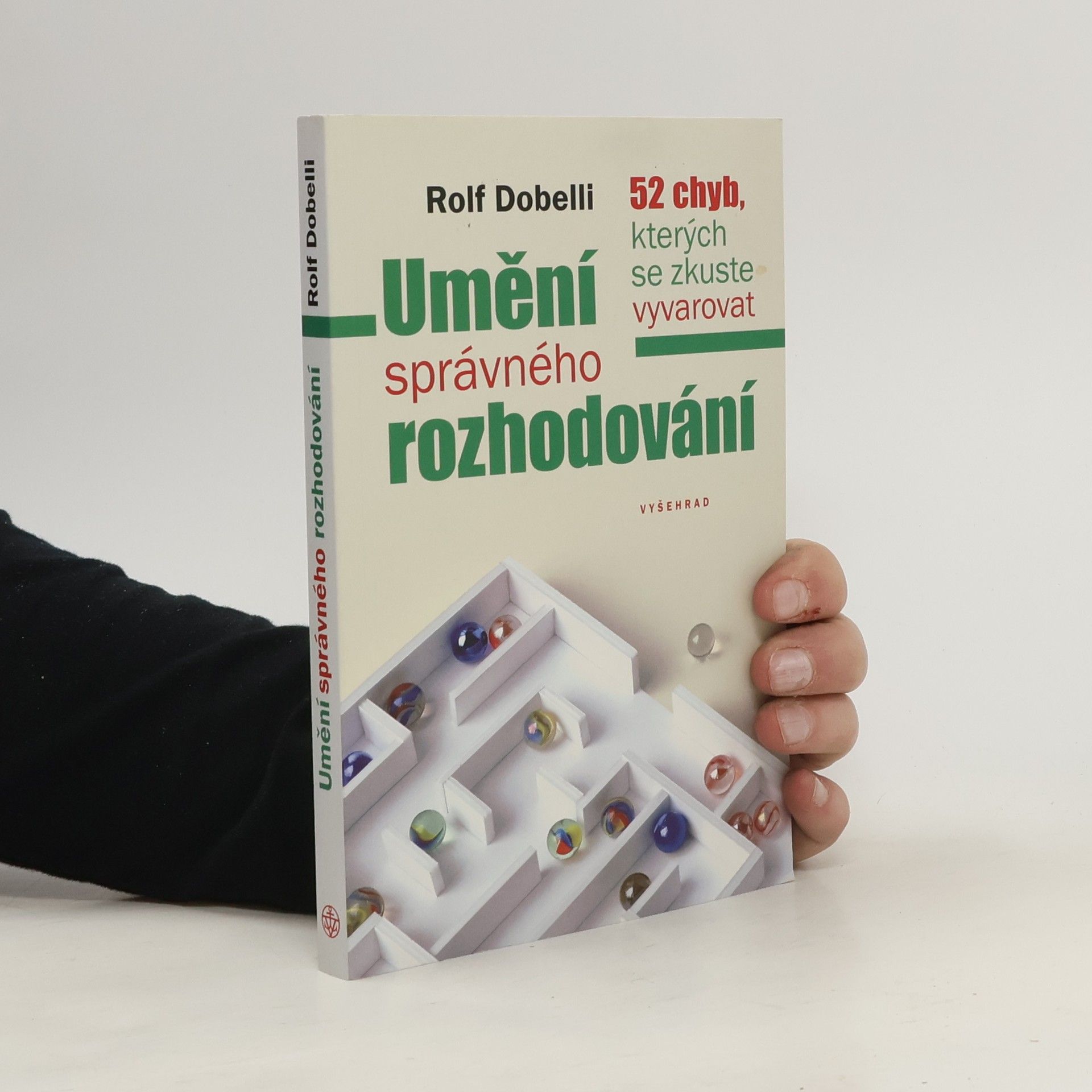 Rolf Dobelli Umění správného rozhodování
