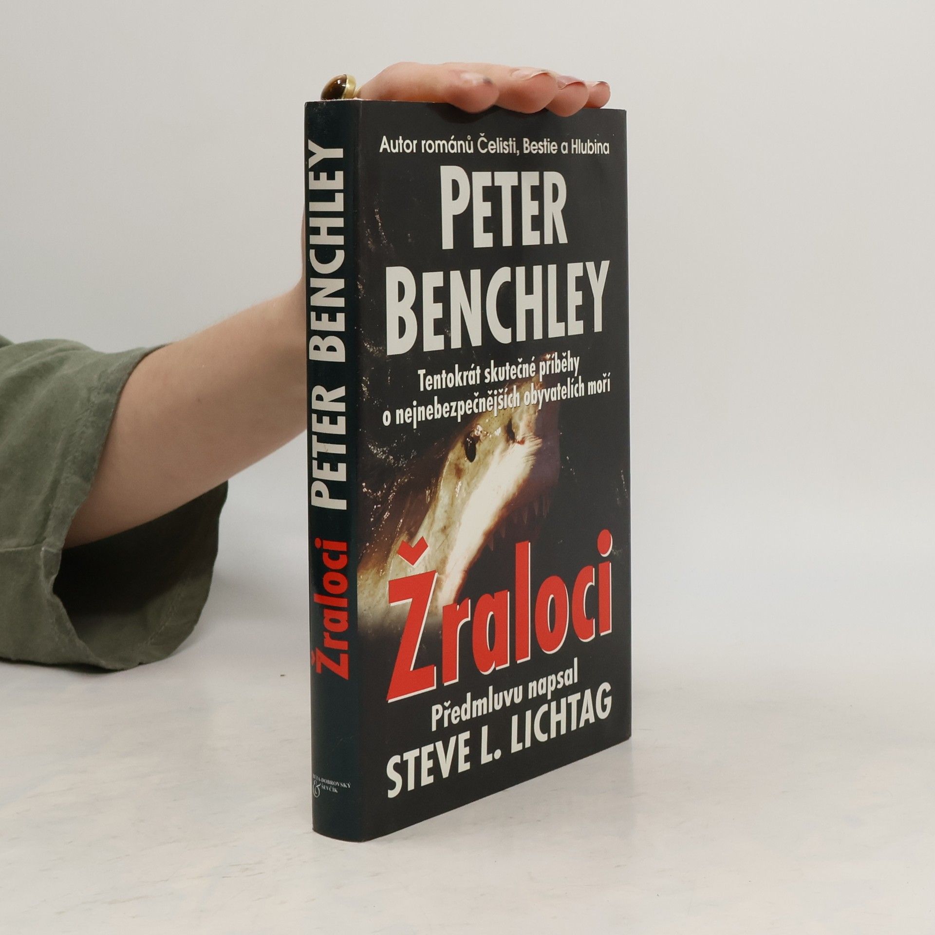 Peter Benchley Žraloci : pravdivé příběhy o žralocích a o moři