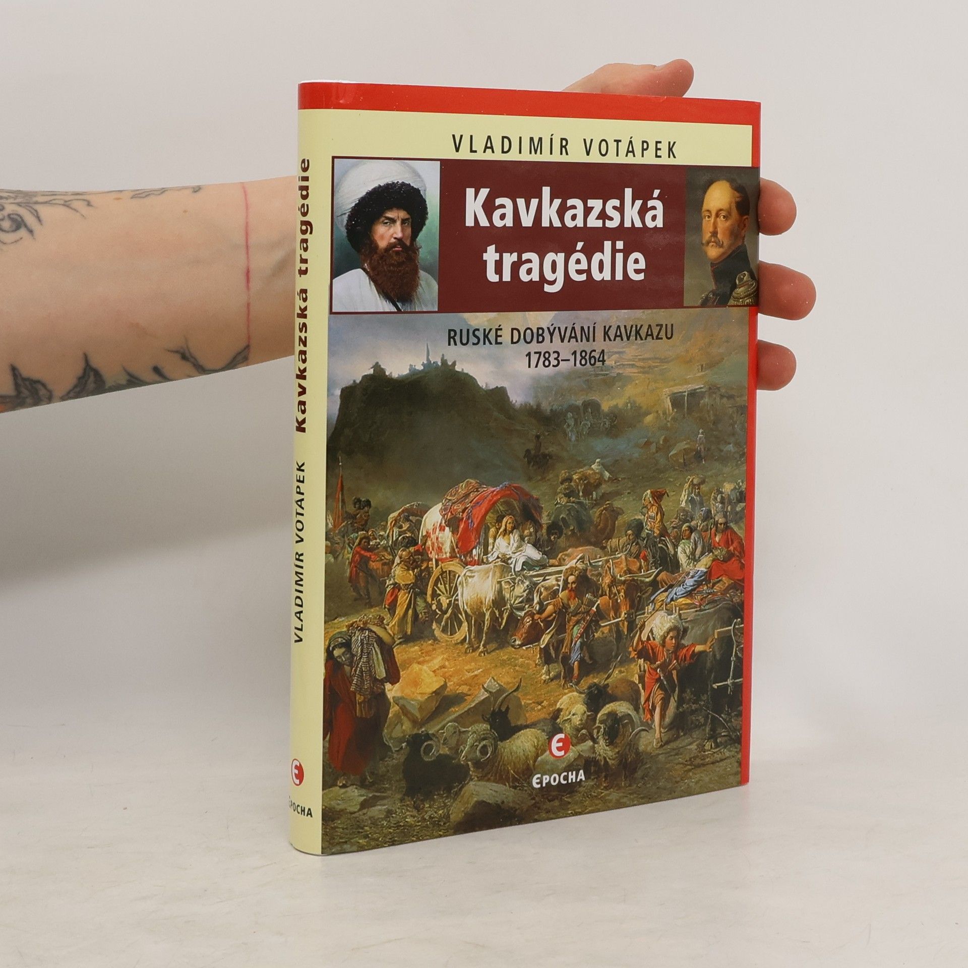 Vladimír Votápek Kavkazská tragédie: Ruské dobývání Kavkazu v letech 1783–1864