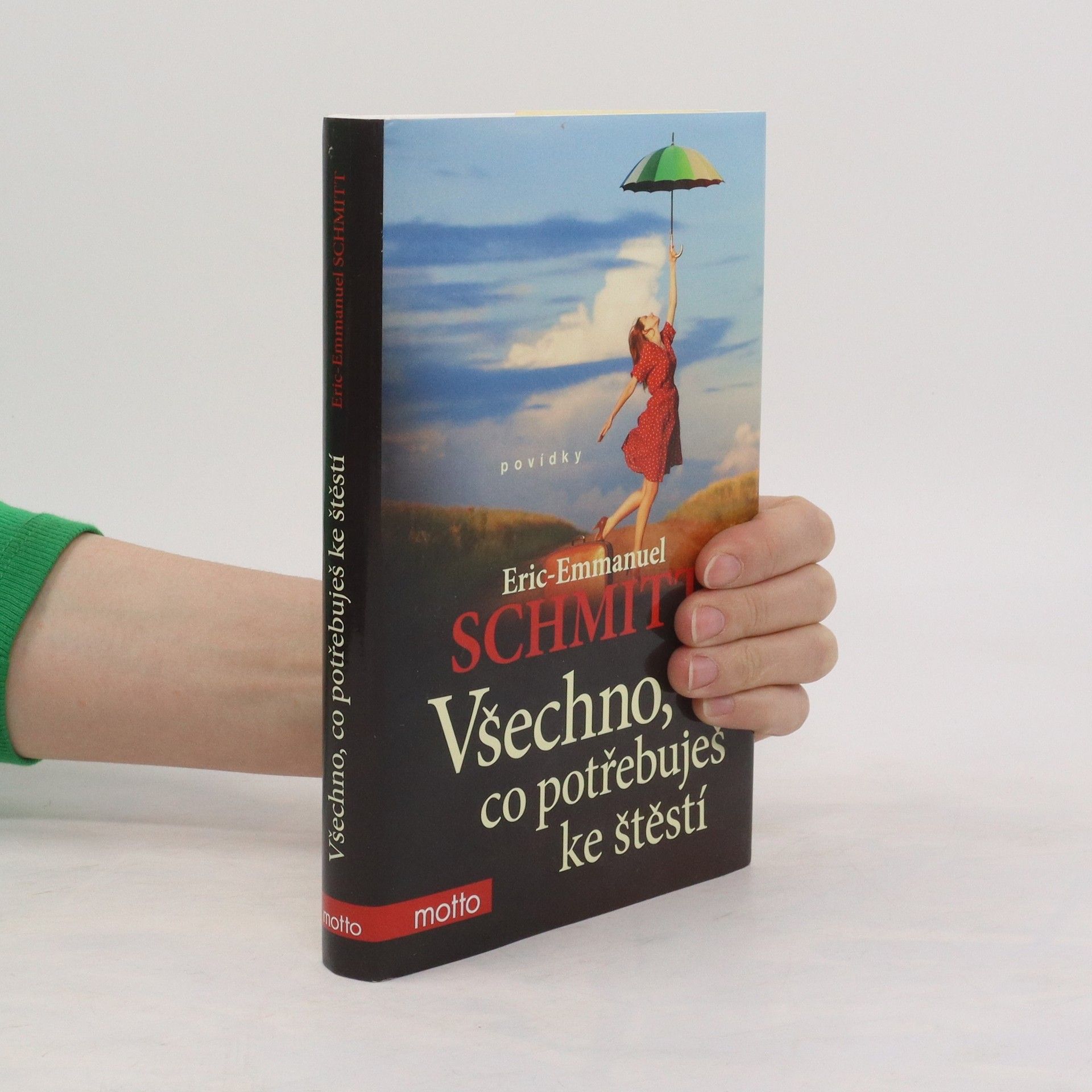 Eric Emmanuel Schmitt Všechno, co potřebuješ ke štěstí
