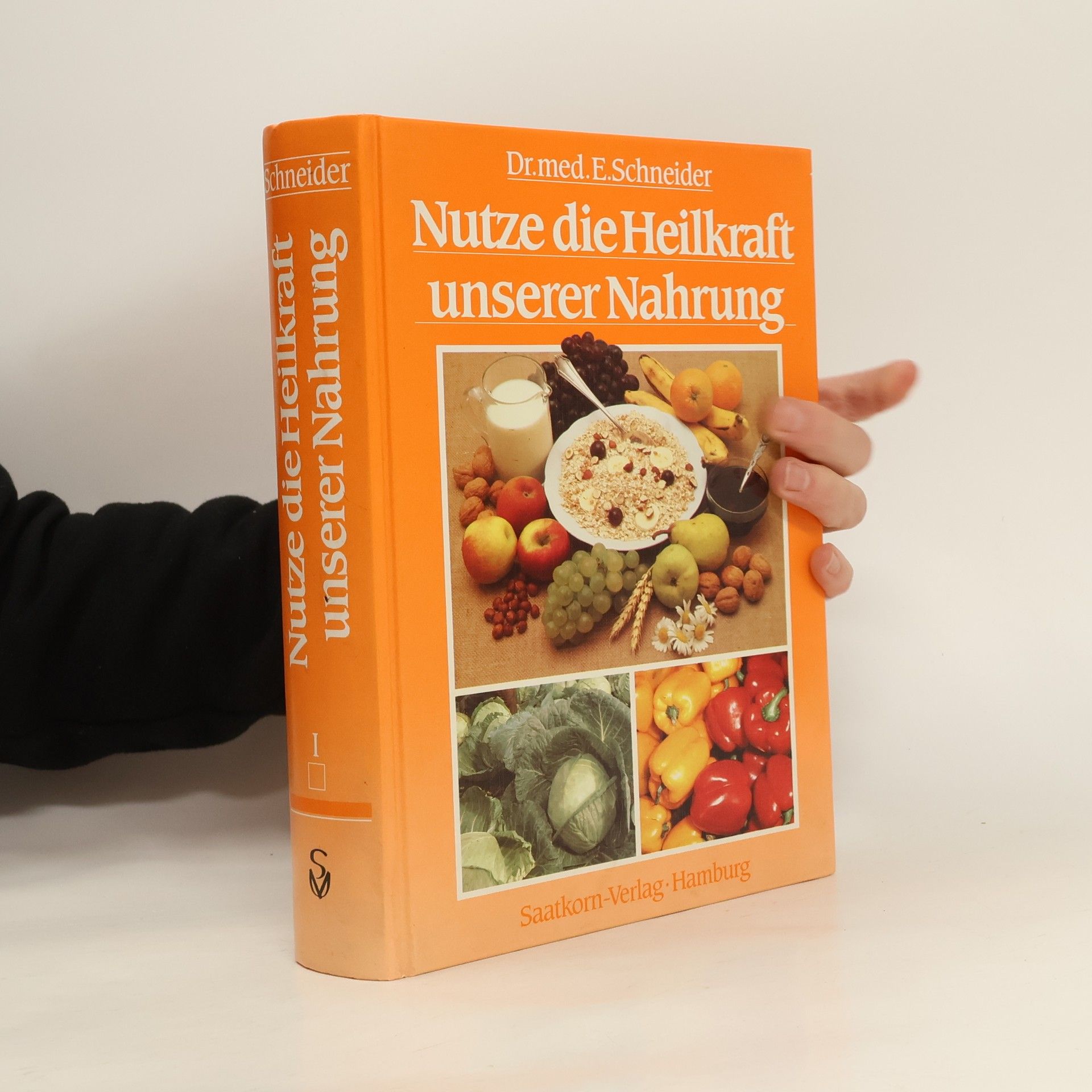 Ernst Schneider Nutze die Heilkraft unsrer [unserer] Nahrung