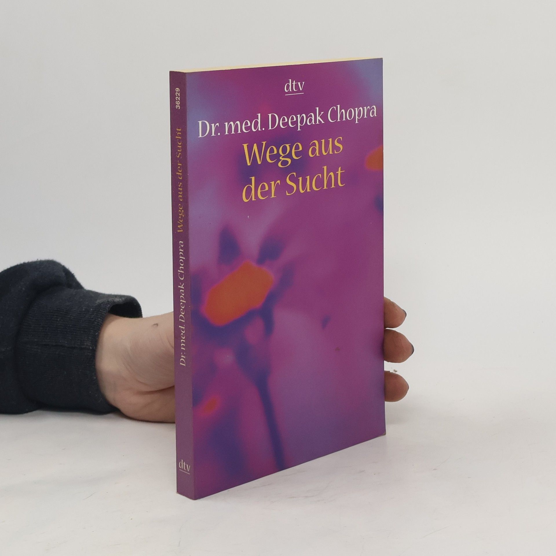 Deepak Chopra Wege aus der Sucht