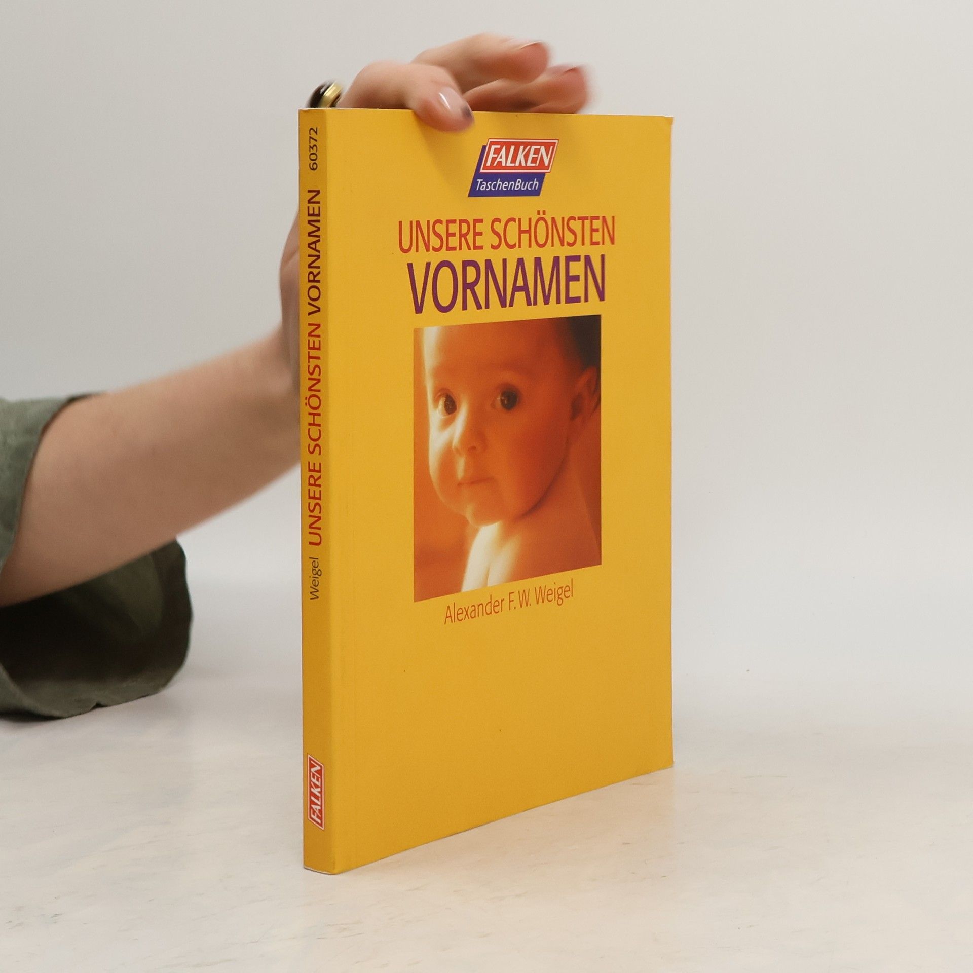 Alexander F. W. Weigel Unsere schönsten Vornamen