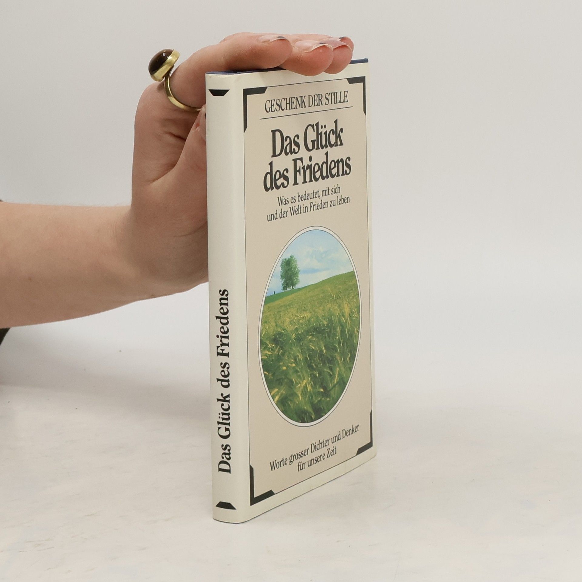 Collectif d'auteurs Das Glück des Friedens : was es bedeutet, mit sich u.d. Welt in Frieden zu leben