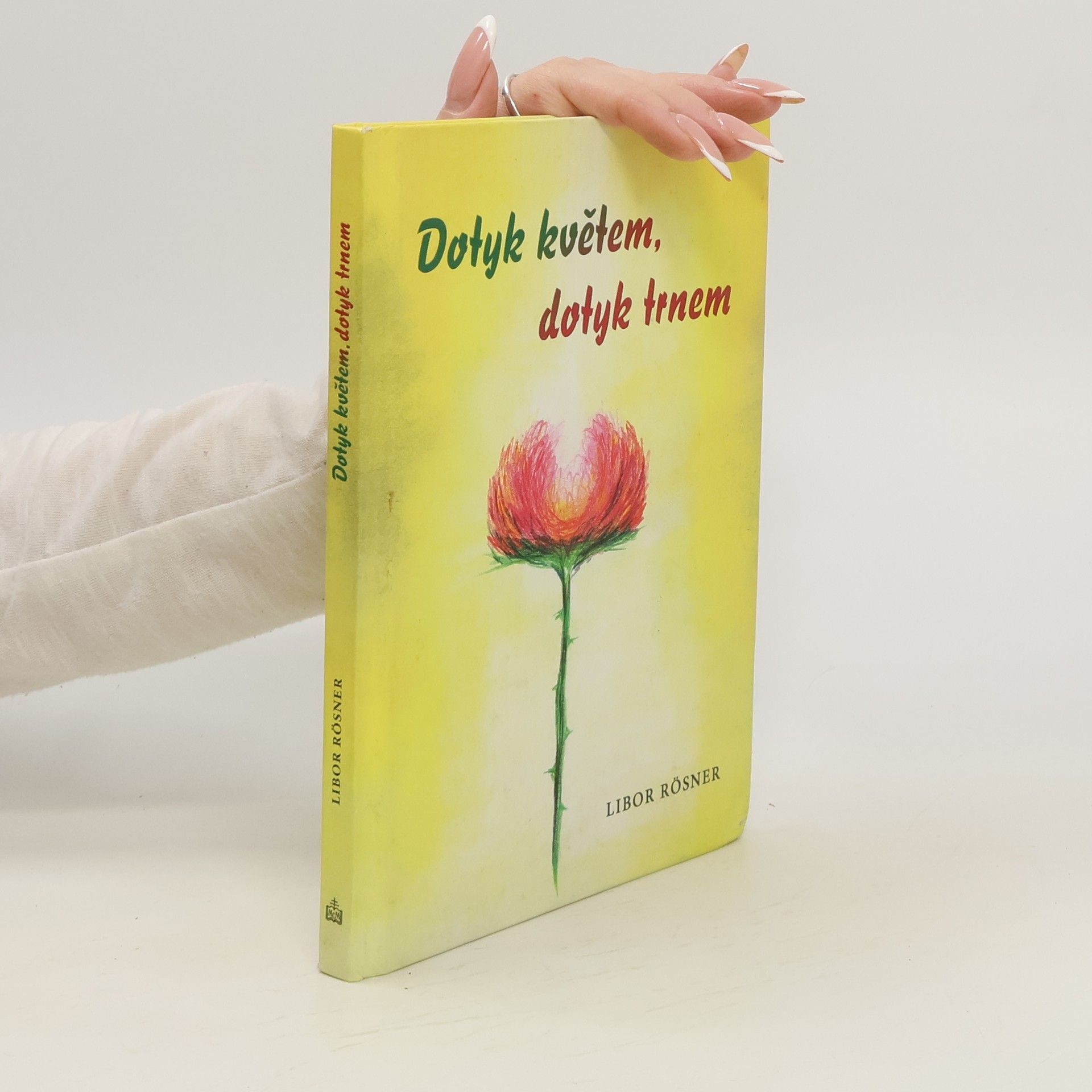 Libor Rösner Dotyk květem, dotyk trnem