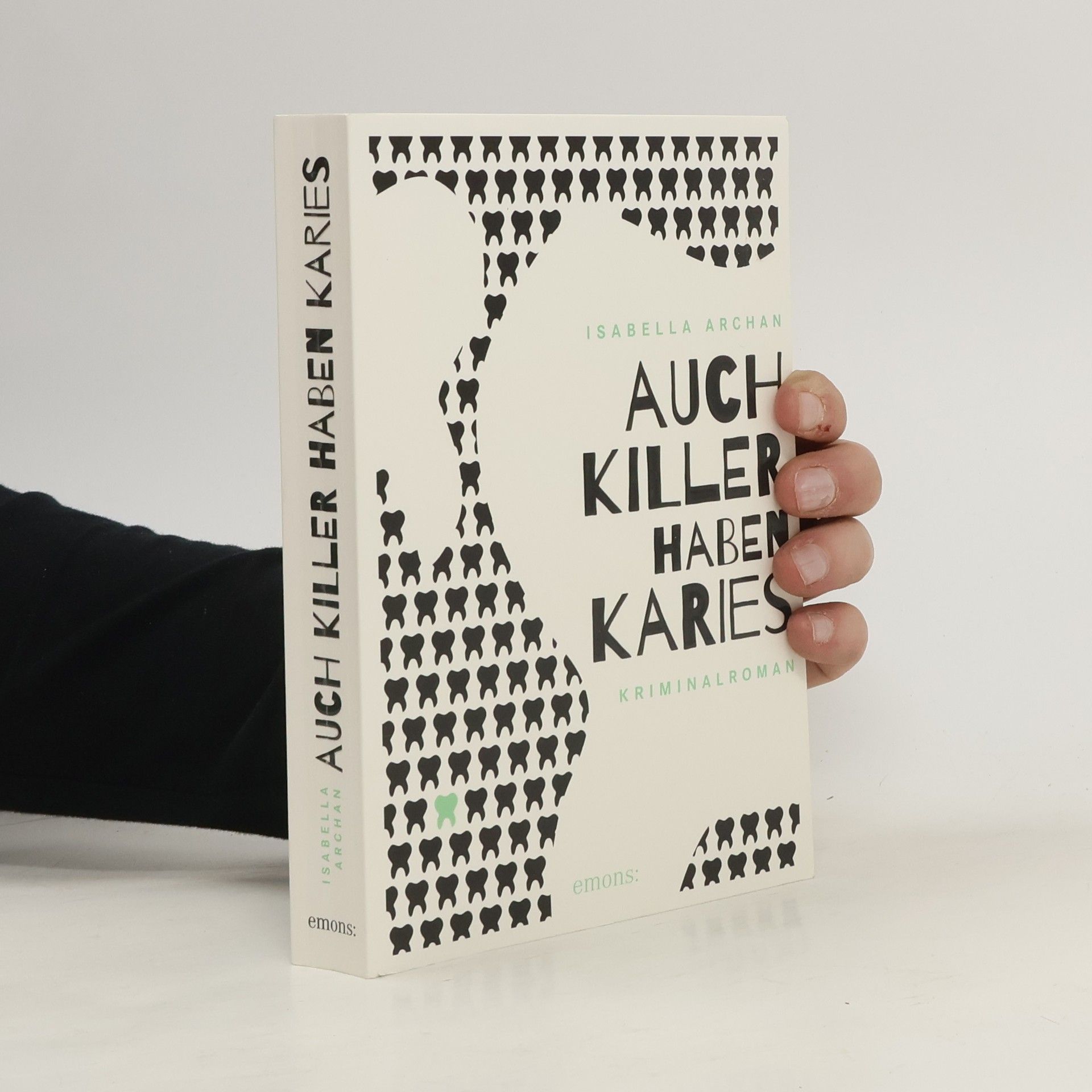 Isabella Archan Auch Killer haben Karies