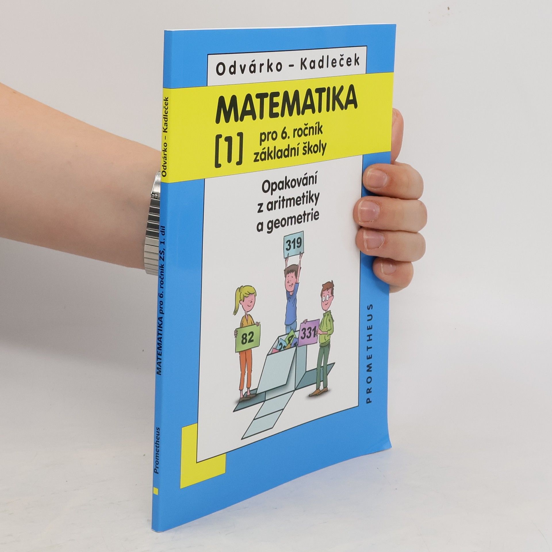 Oldřich Odvárko Matematika pro 6. roč. ZŠ - 1.díl (Opakování z aritmetiky a geometrie) - 4. vydání