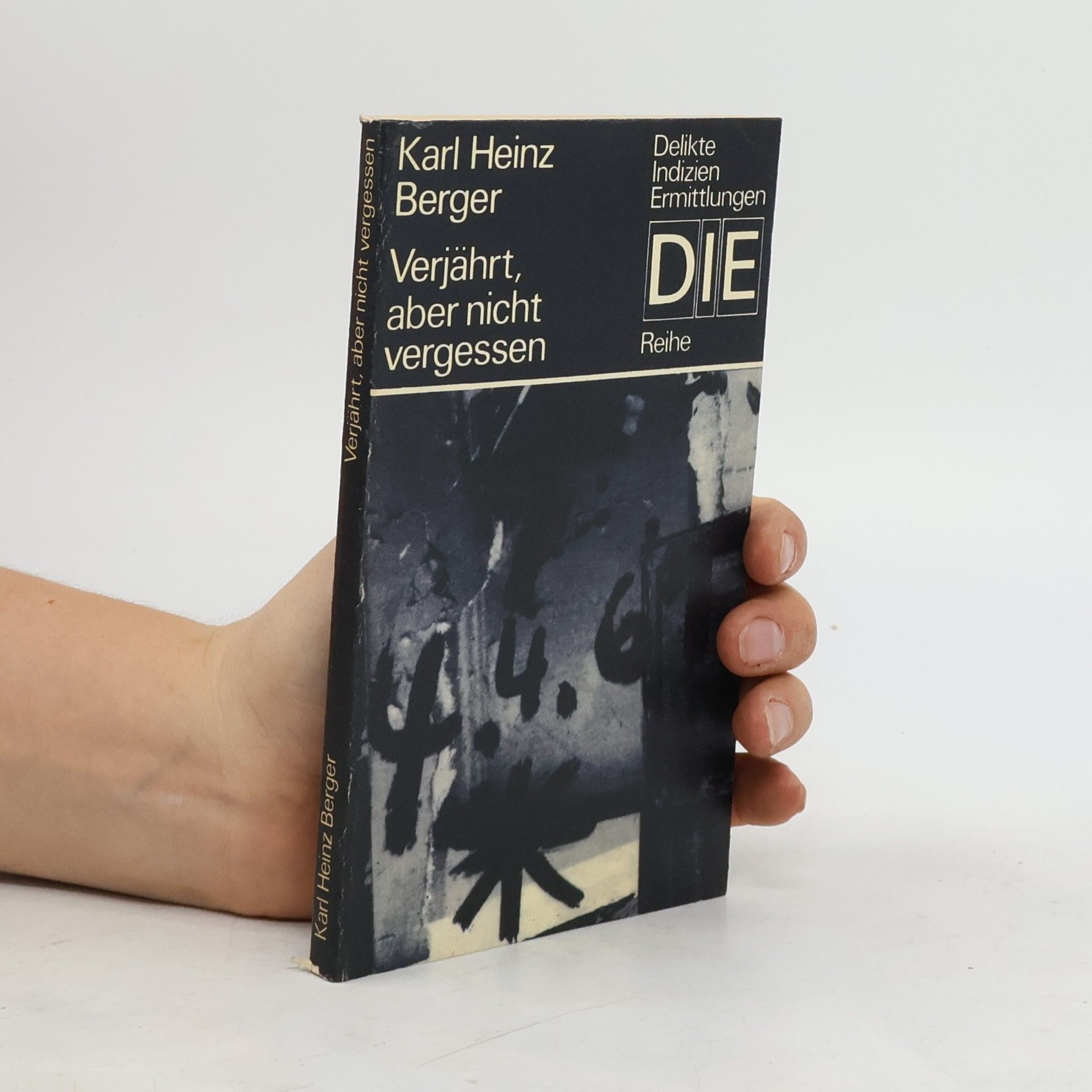 Karl Heinz Berger Verjährt, aber nicht vergessen