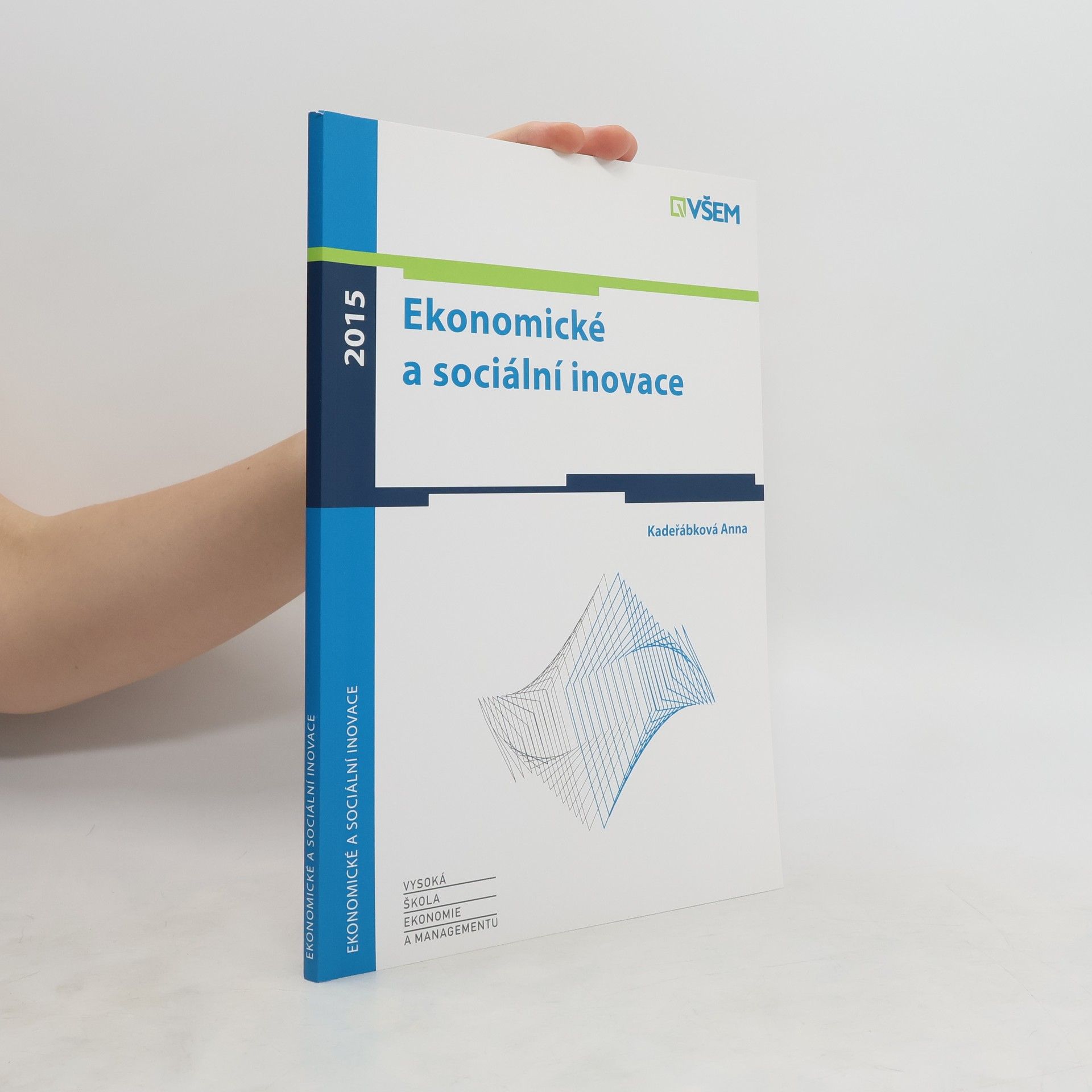 Anna Kadeřábková Ekonomické a sociální inovace