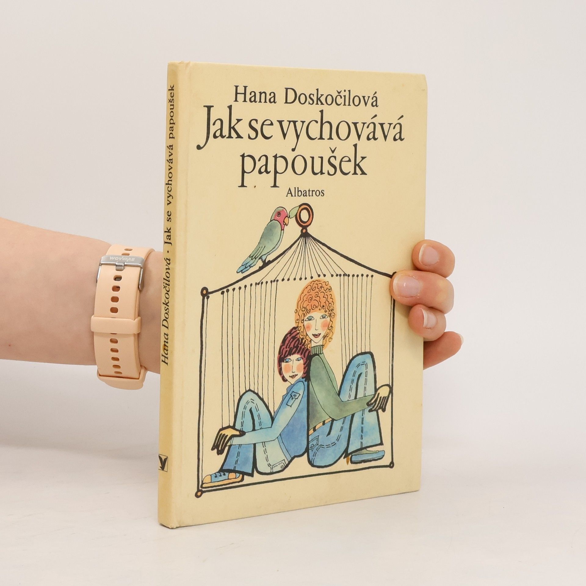 Hana Doskočilová Jak se vychovává papoušek