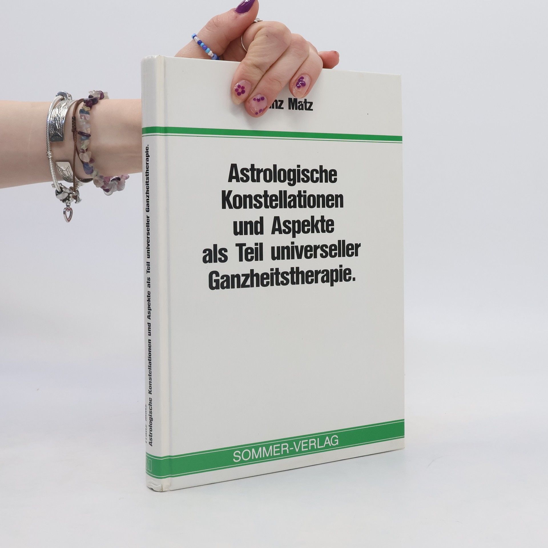 Franz Matz Astrologische Konstellationen und Aspekte als Teil universeller Ganzheitstherapie