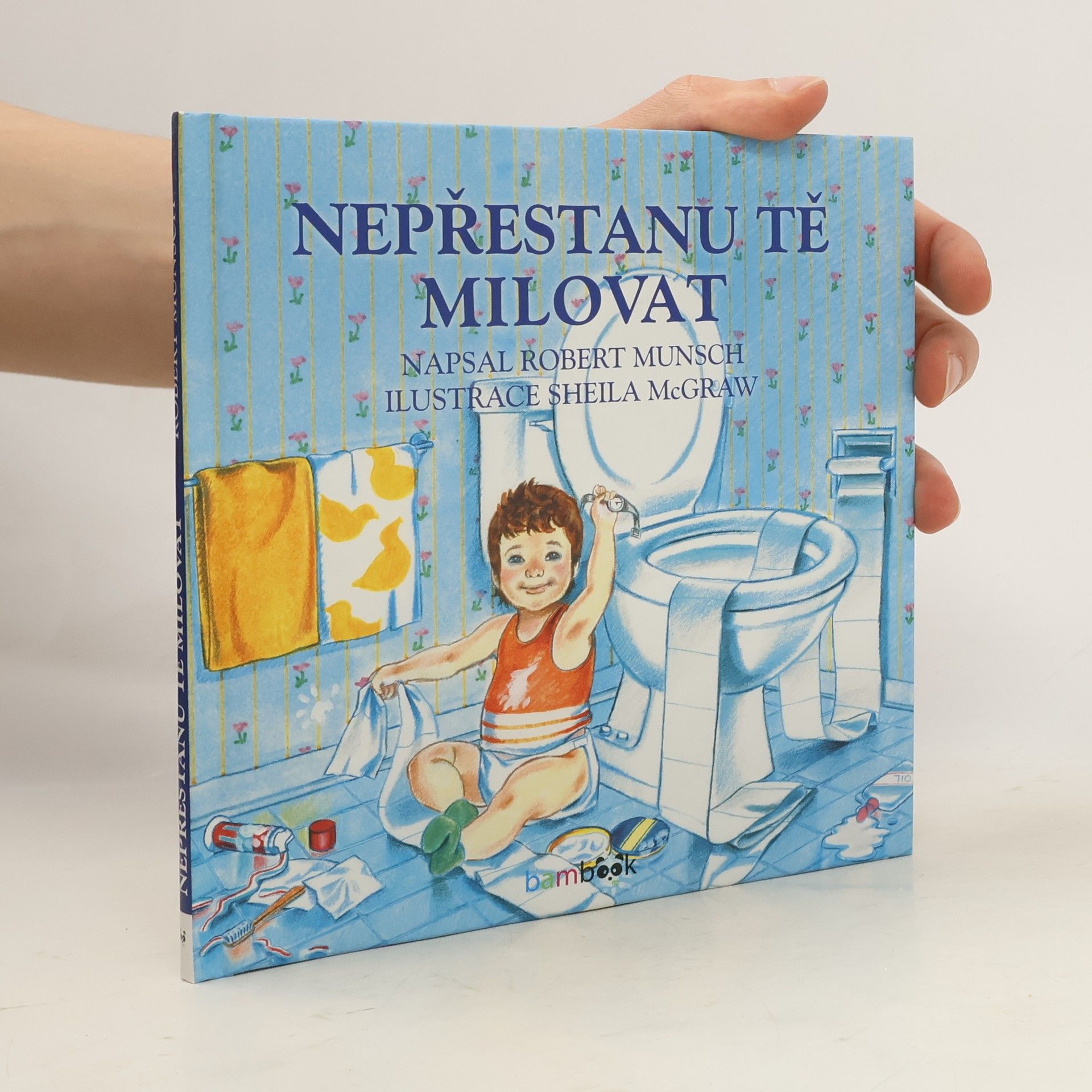 Robert N. Munsch Nepřestanu tě milovat
