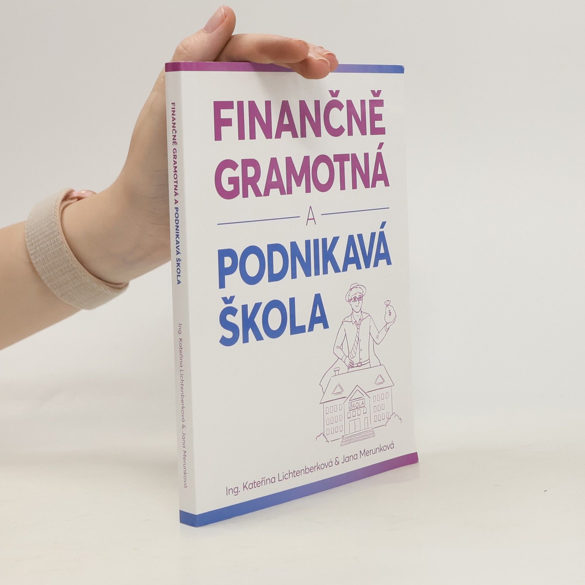 Kateřina Lichtenberková Finančně gramotná a podnikavá škola