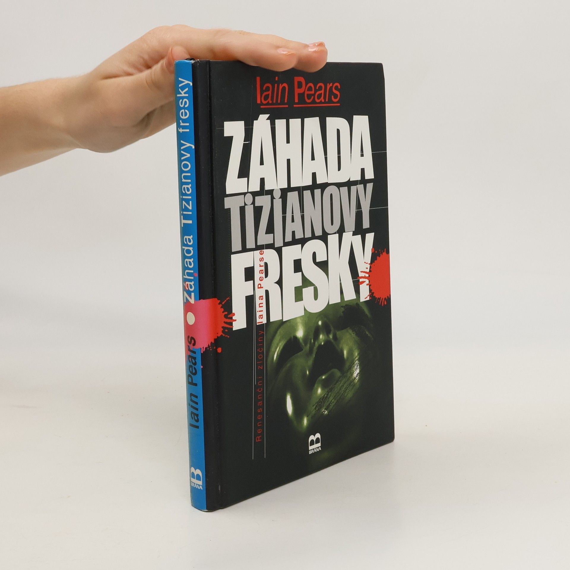 Iain Pears Záhada Tizianovy fresky. Renesanční zločiny Iaina Pearse