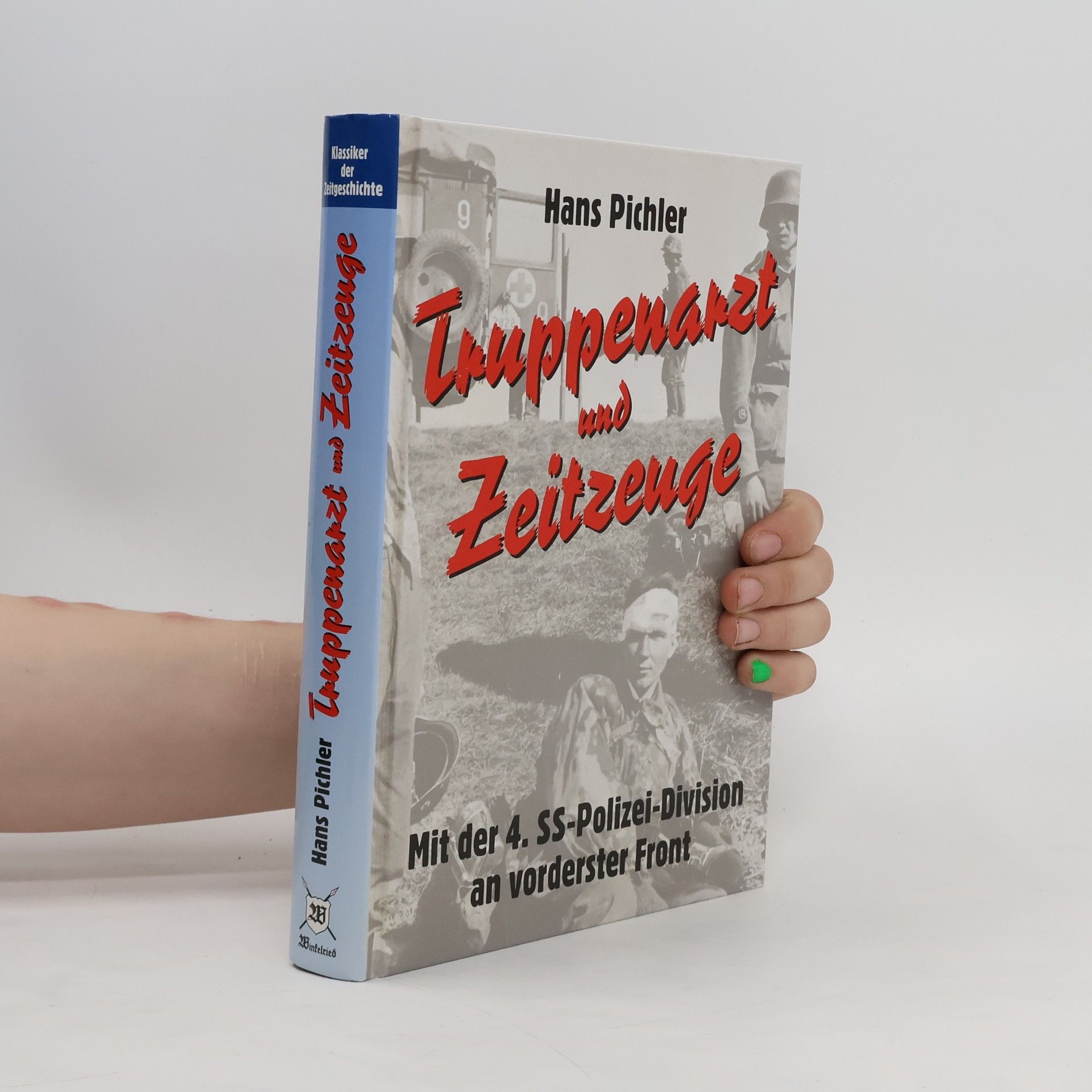 Hans Pichler Truppenarzt und Zeitzeuge