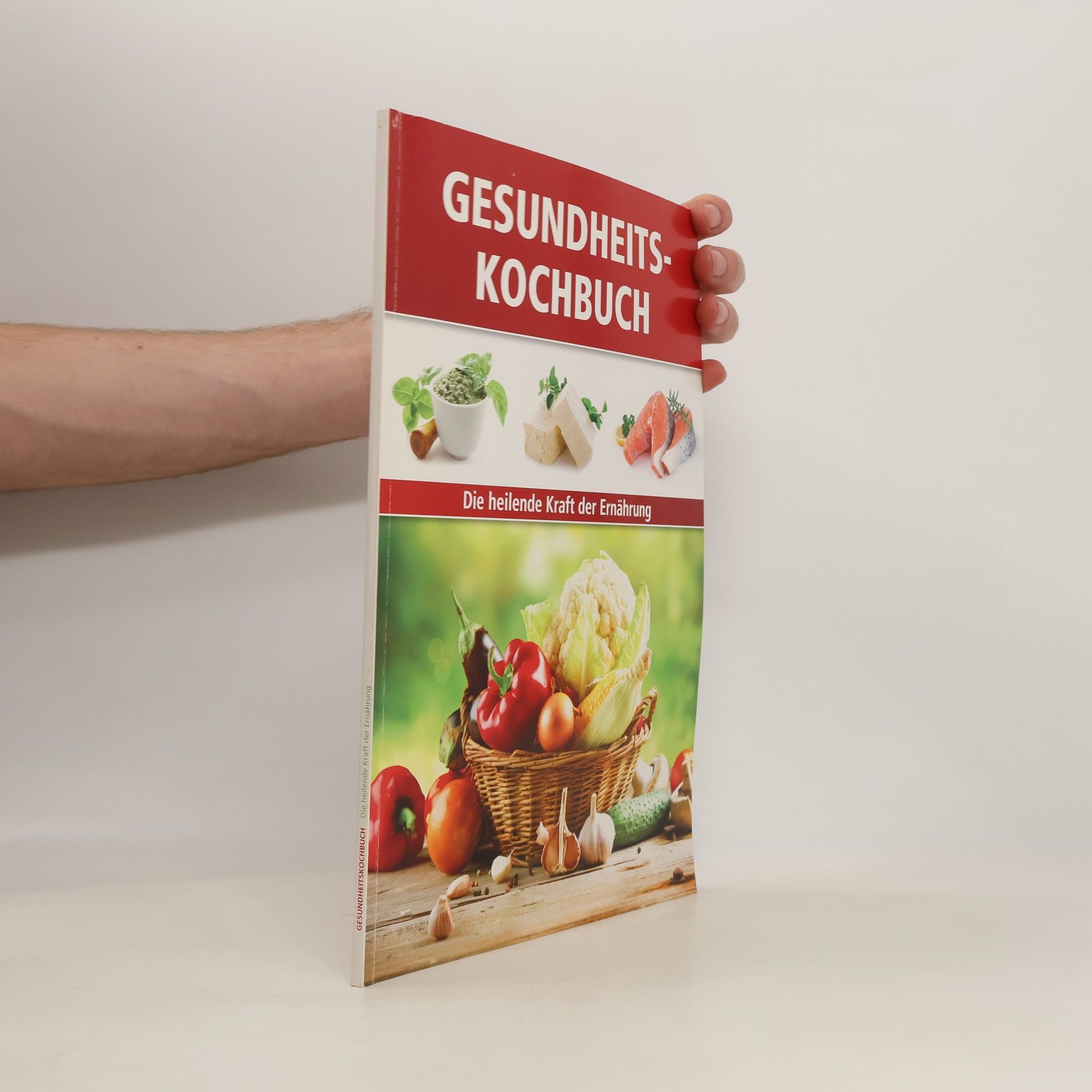 Autorenkollektiv Gesundheits-Kochbuch: Die heilende Kraft der Ernährung