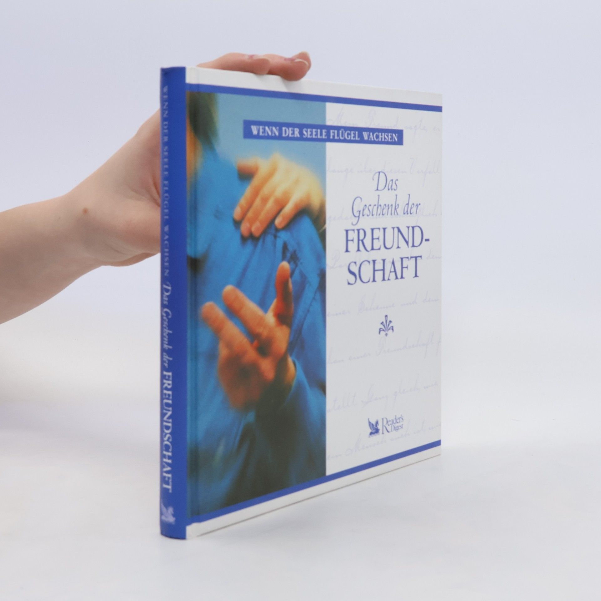 Autorenkollektiv Wenn der Seele flügel Wachsen: Das Geschenk der Freundschaft