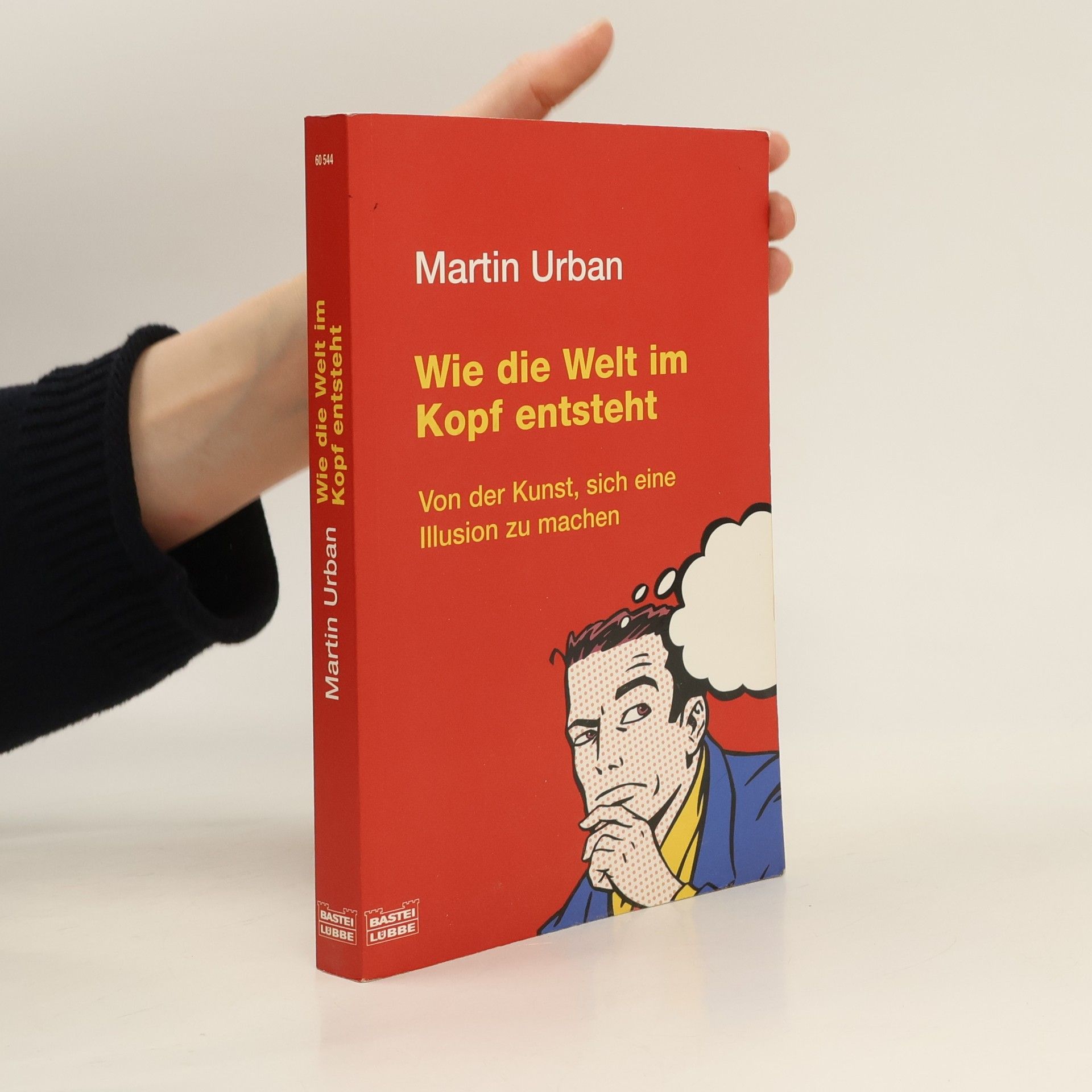 Martin Urban Wie die Welt im Kopf entsteht