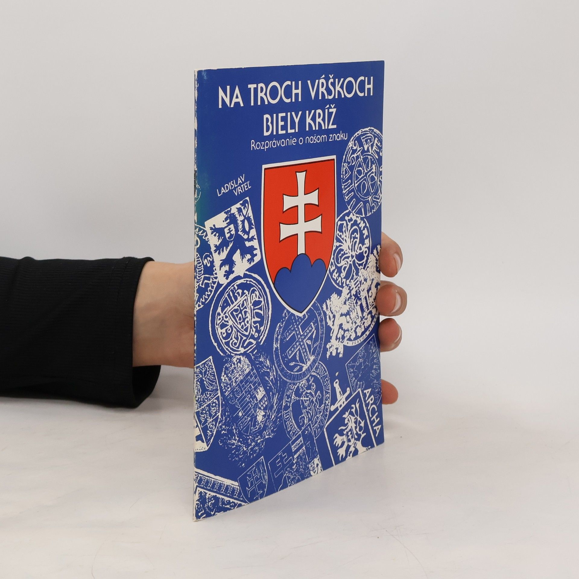 Ladislav Vrteľ Na troch vŕškoch biely kríž