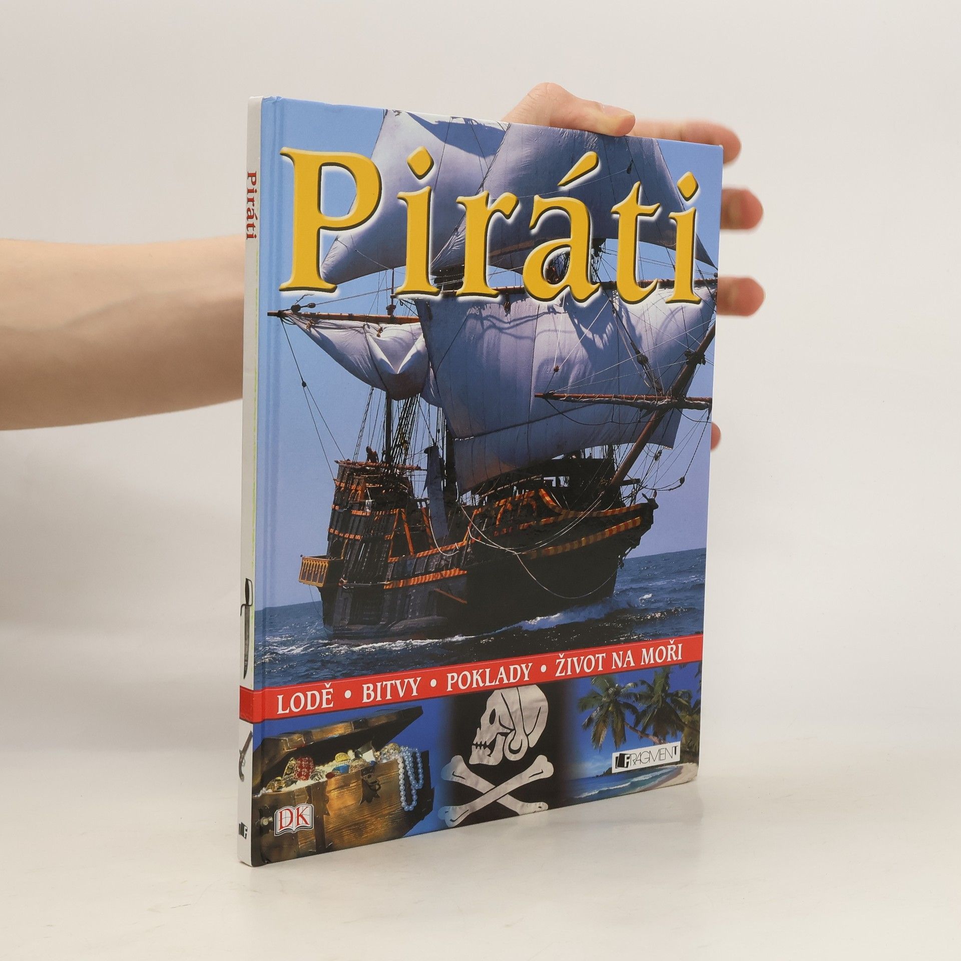 kolektiv Piráti : [lodě, bitvy, poklady, život na moři