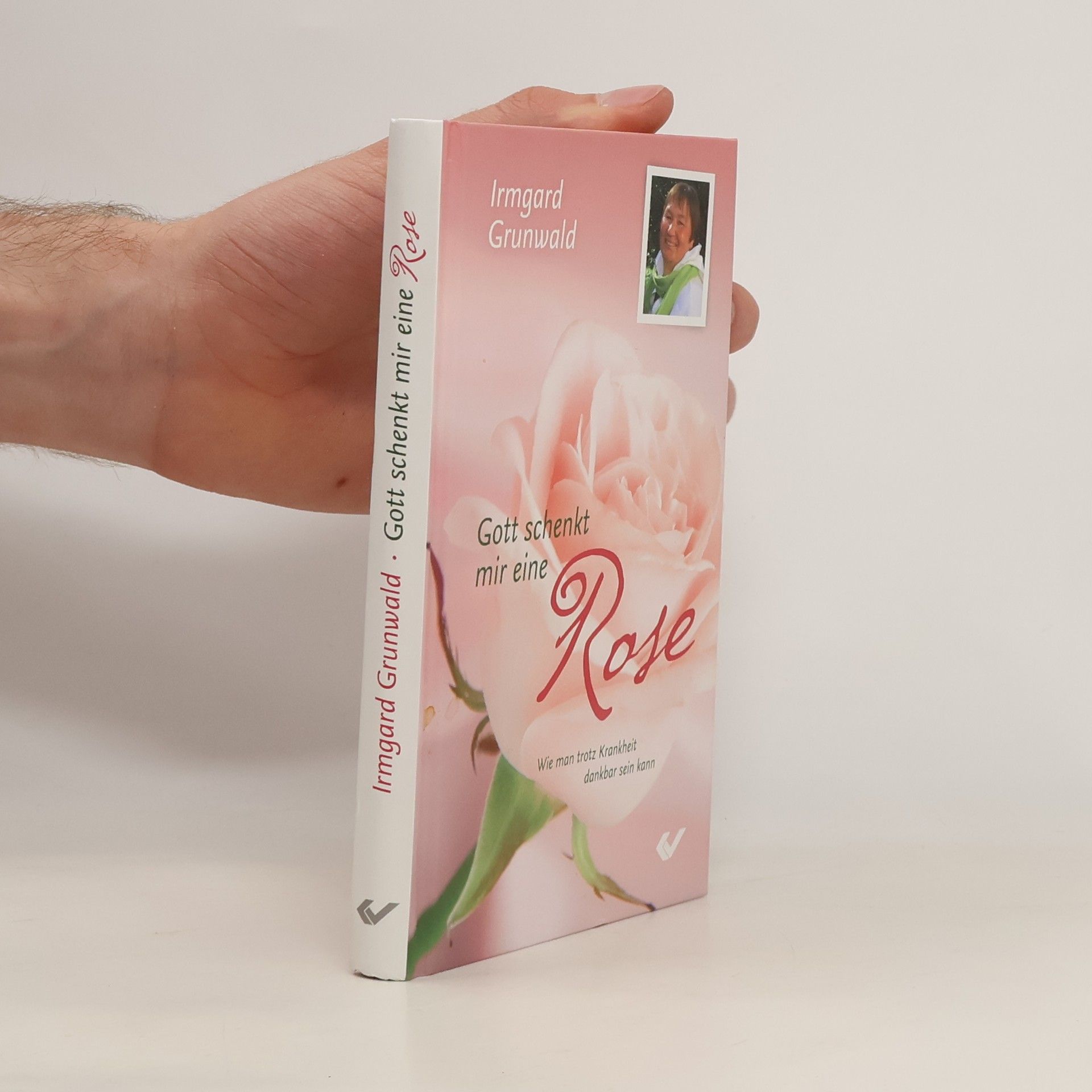 Irmgard Grunwald Gott schenkt mir eine Rose