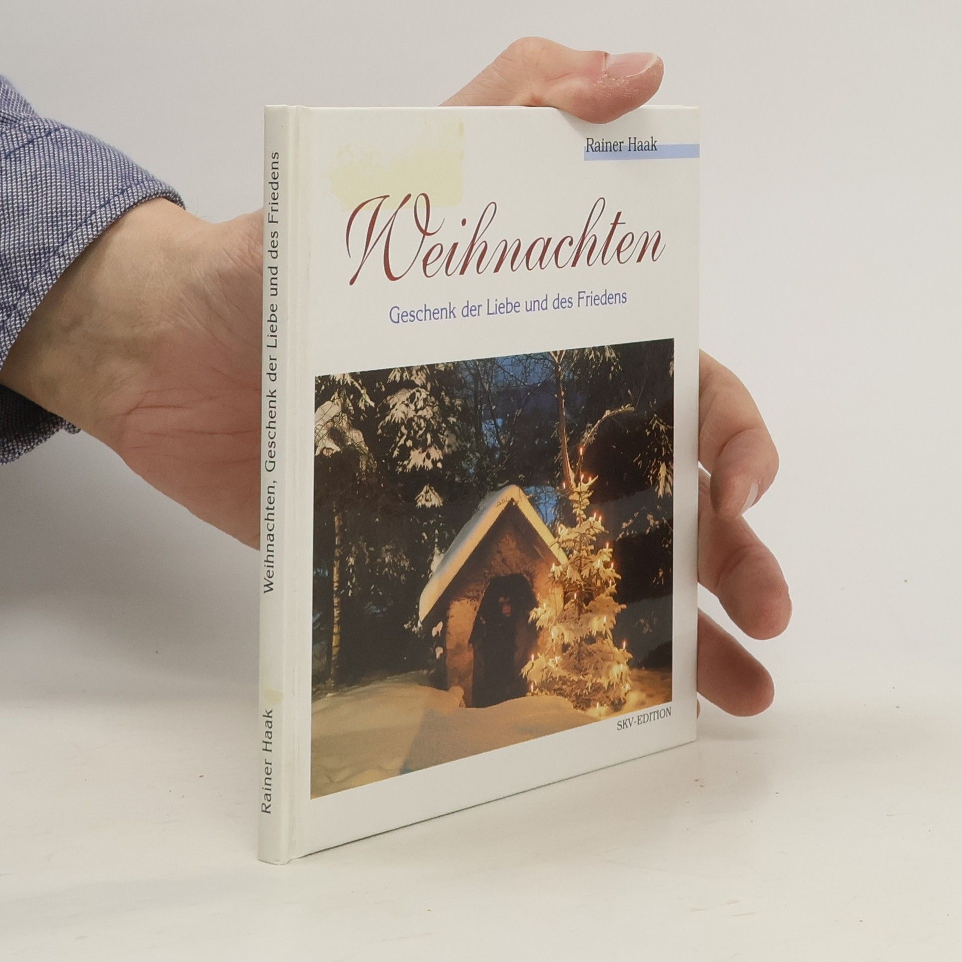 Rainer Haak Weihnachten - Geschenk der Liebe und des Friedens