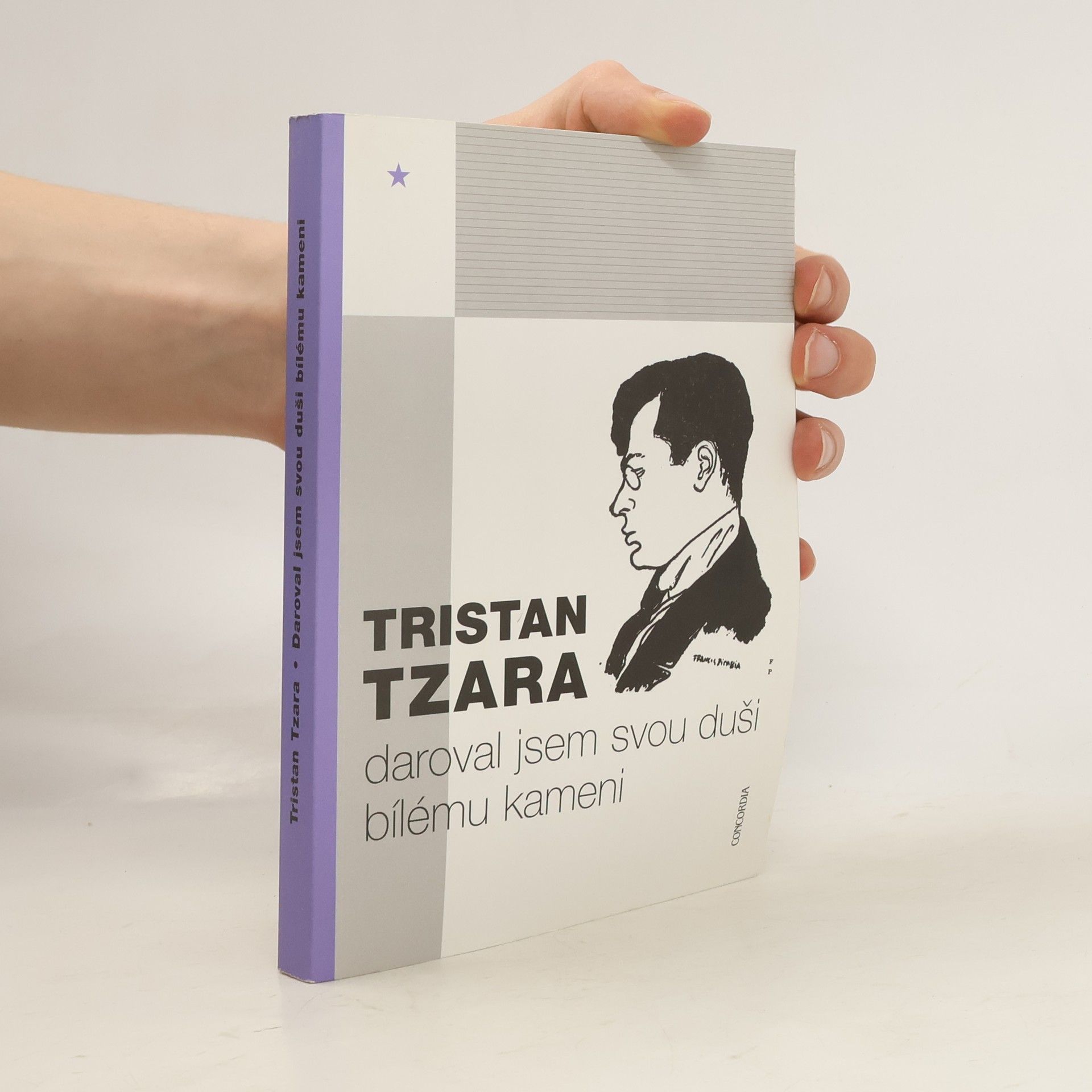 Tristan Tzara Daroval jsem svou duši bílému kameni