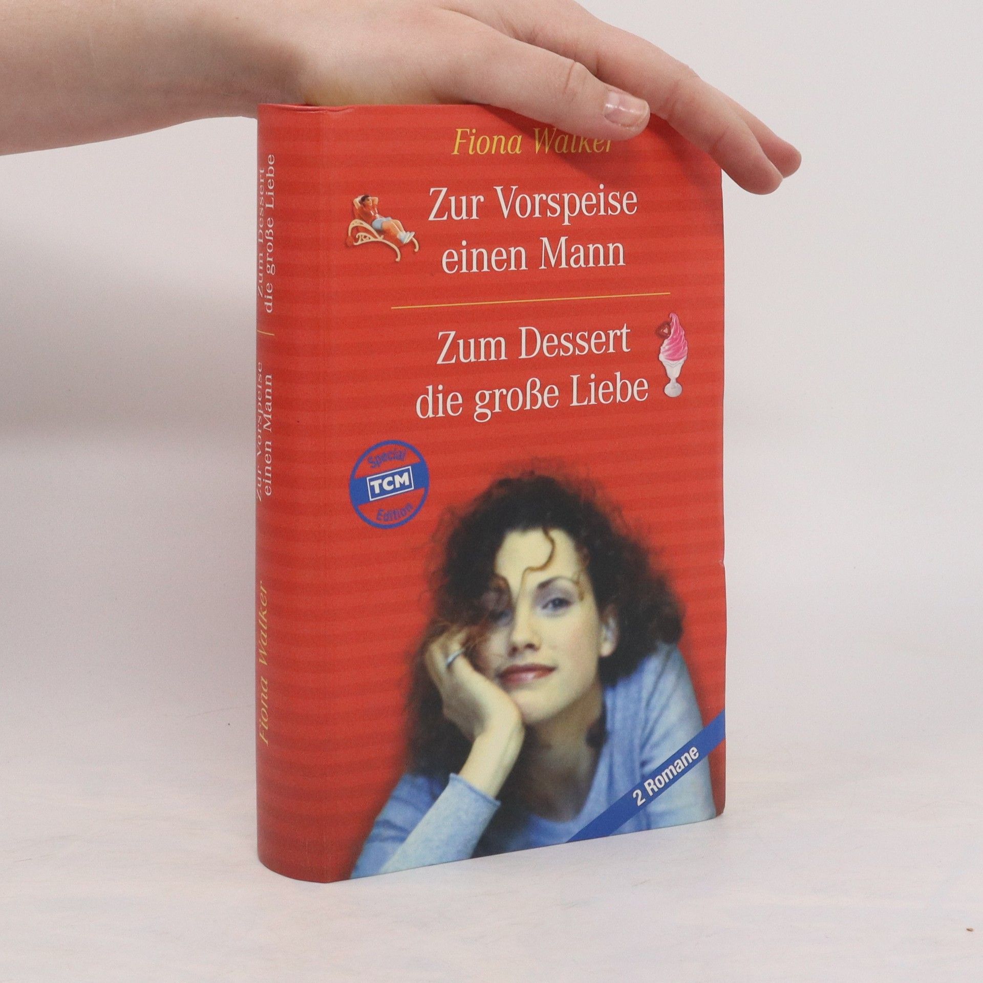 Fiona Walker Zur Vorspeise einen Mann. Zum Dessert die große Liebe