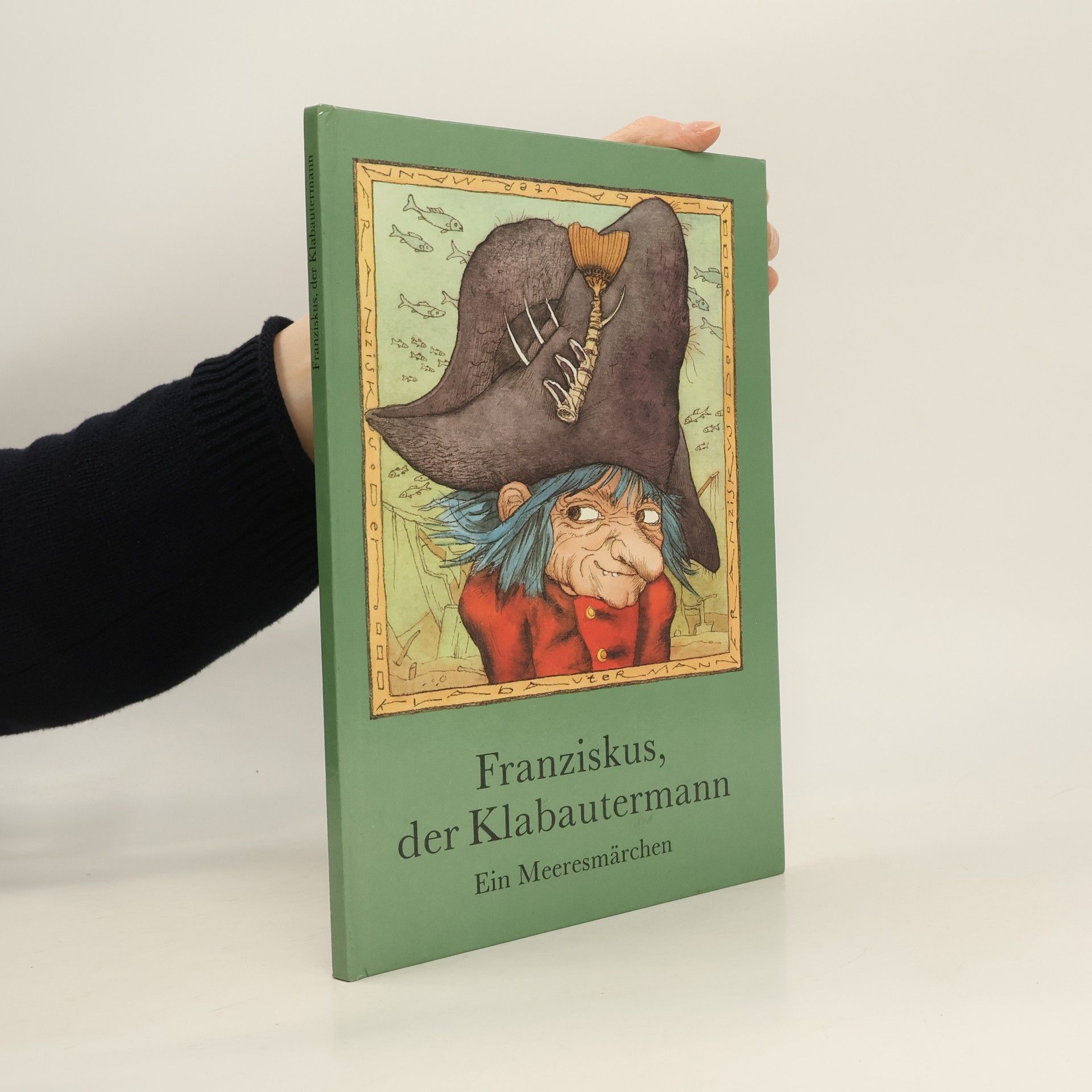 Helga Talke Franziskus, der Klabautermann. Ein Meeresmärchen