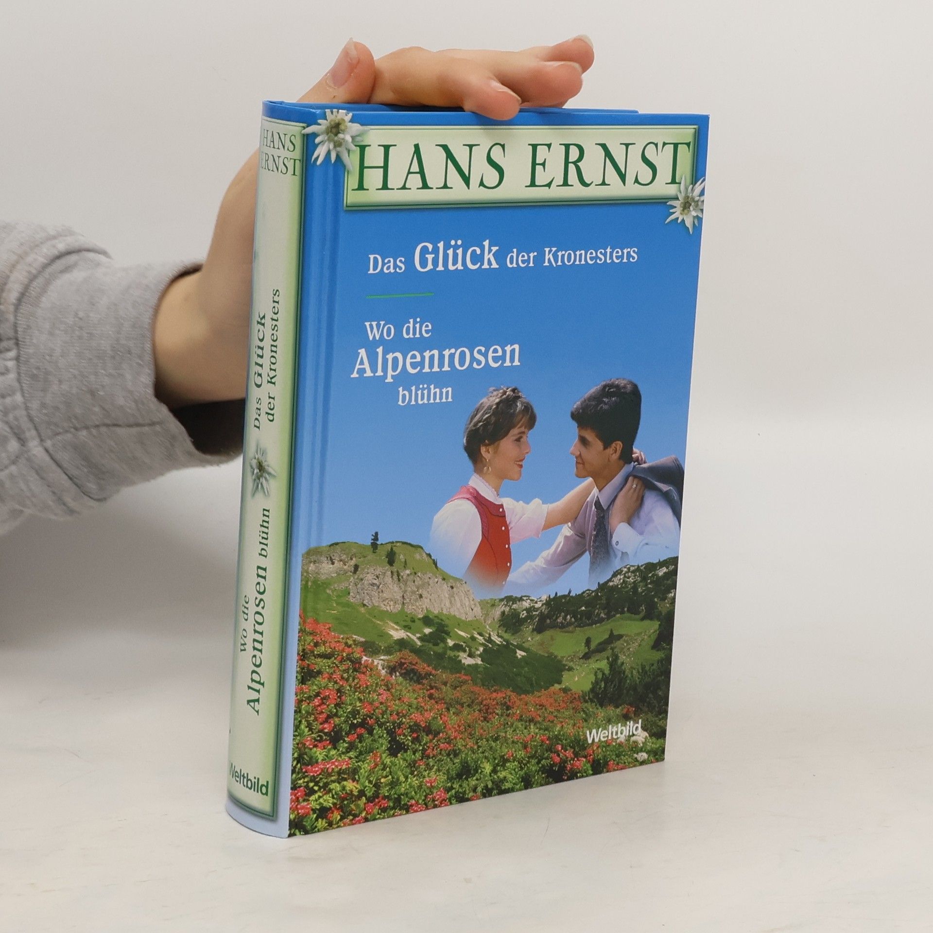 Hans-Ernst Schwiete Das Glück der Kronesters. Wo die Alpenrosen blühn