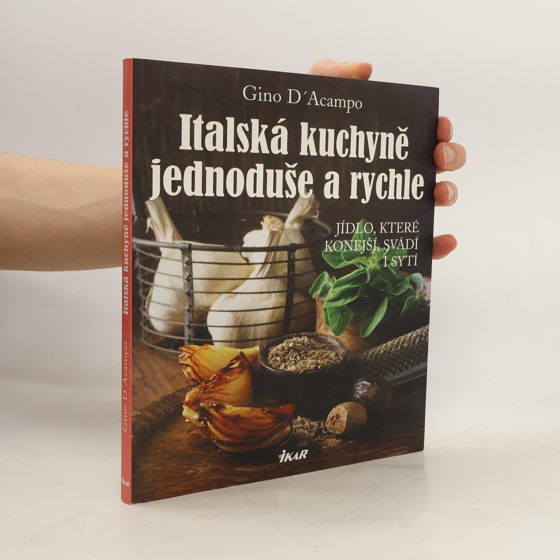 Italská kuchyně jednoduše a rychle. Jídlo, které konejší, svádí i sytí