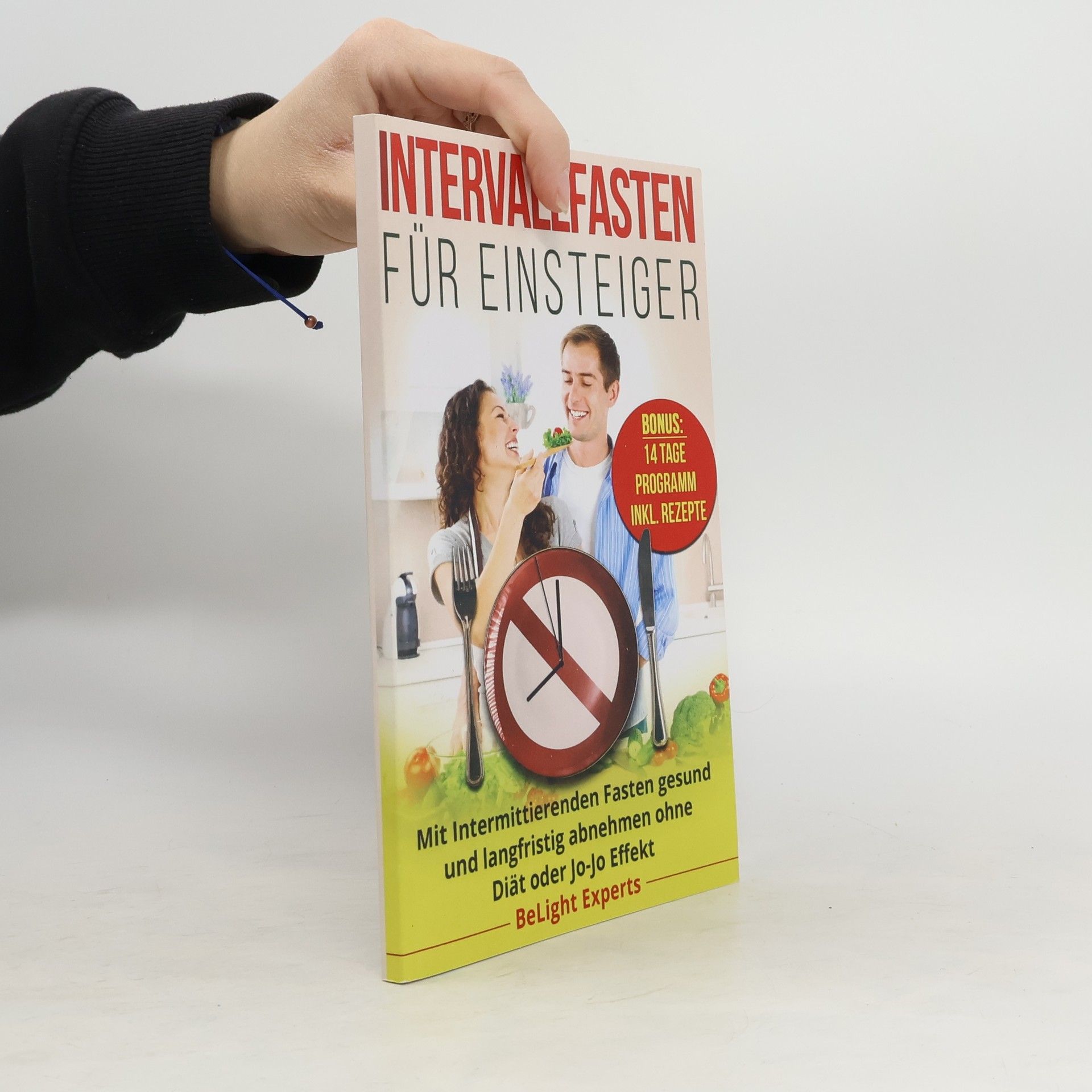 Autorenkollektiv Intervallfasten Für Einsteiger: Mit Intermittierenden Fasten Gesund Und Langfristig Abnehmen Ohne Diät Oder Jo-Jo Effekt