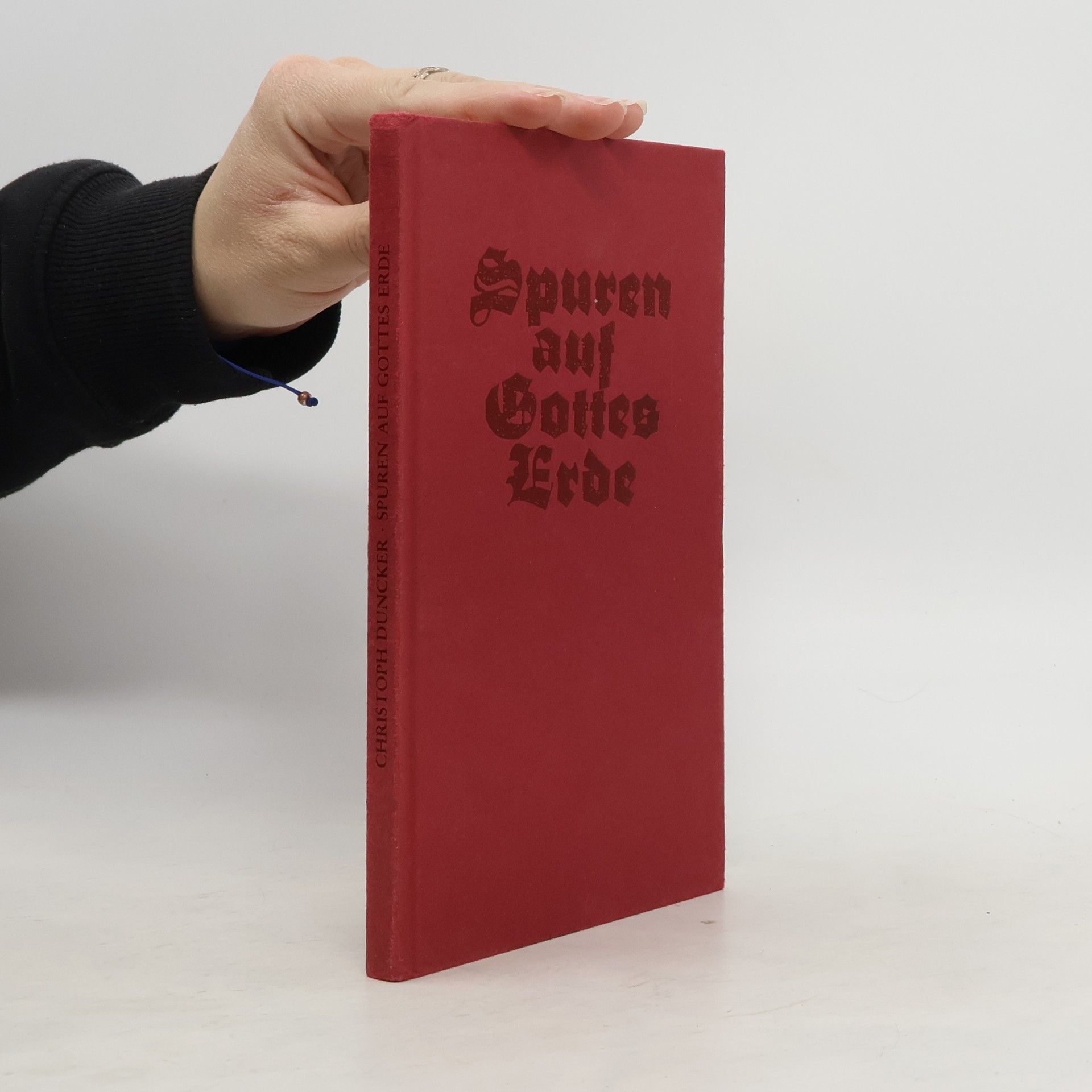 Christoph Duncker Spuren auf Gottes Erde
