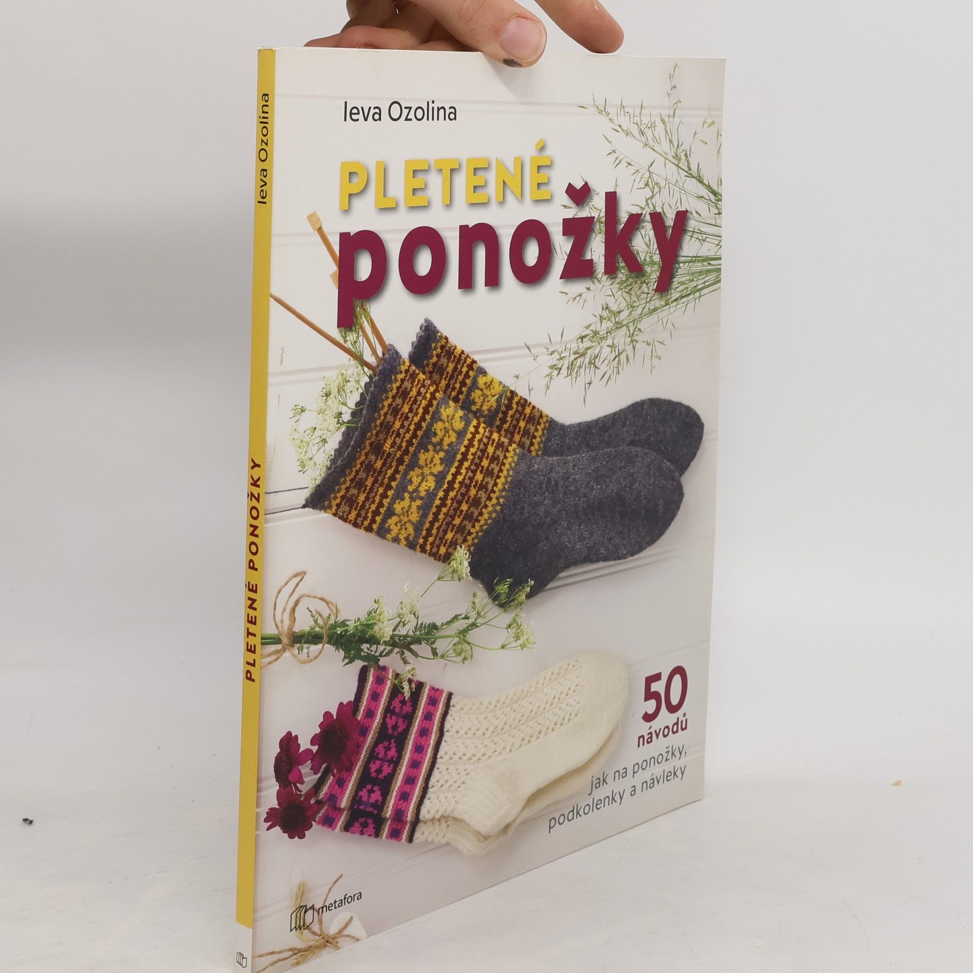 Ieva Ozolina Pletené ponožky: 50 návodů jak na ponožky, podkolenky a návleky