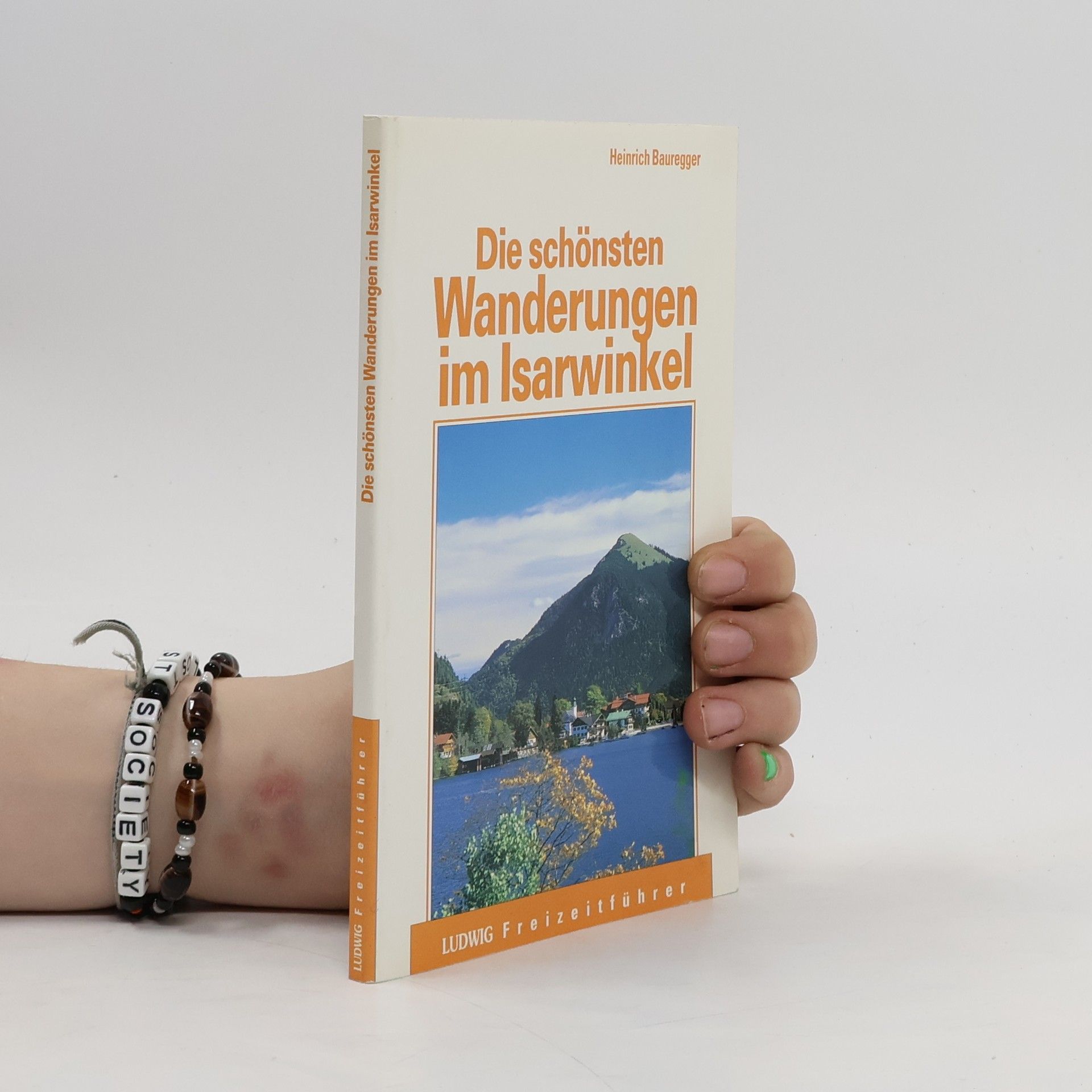 Heinrich Bauregger Die schönsten Wanderungen im Isarwinkel