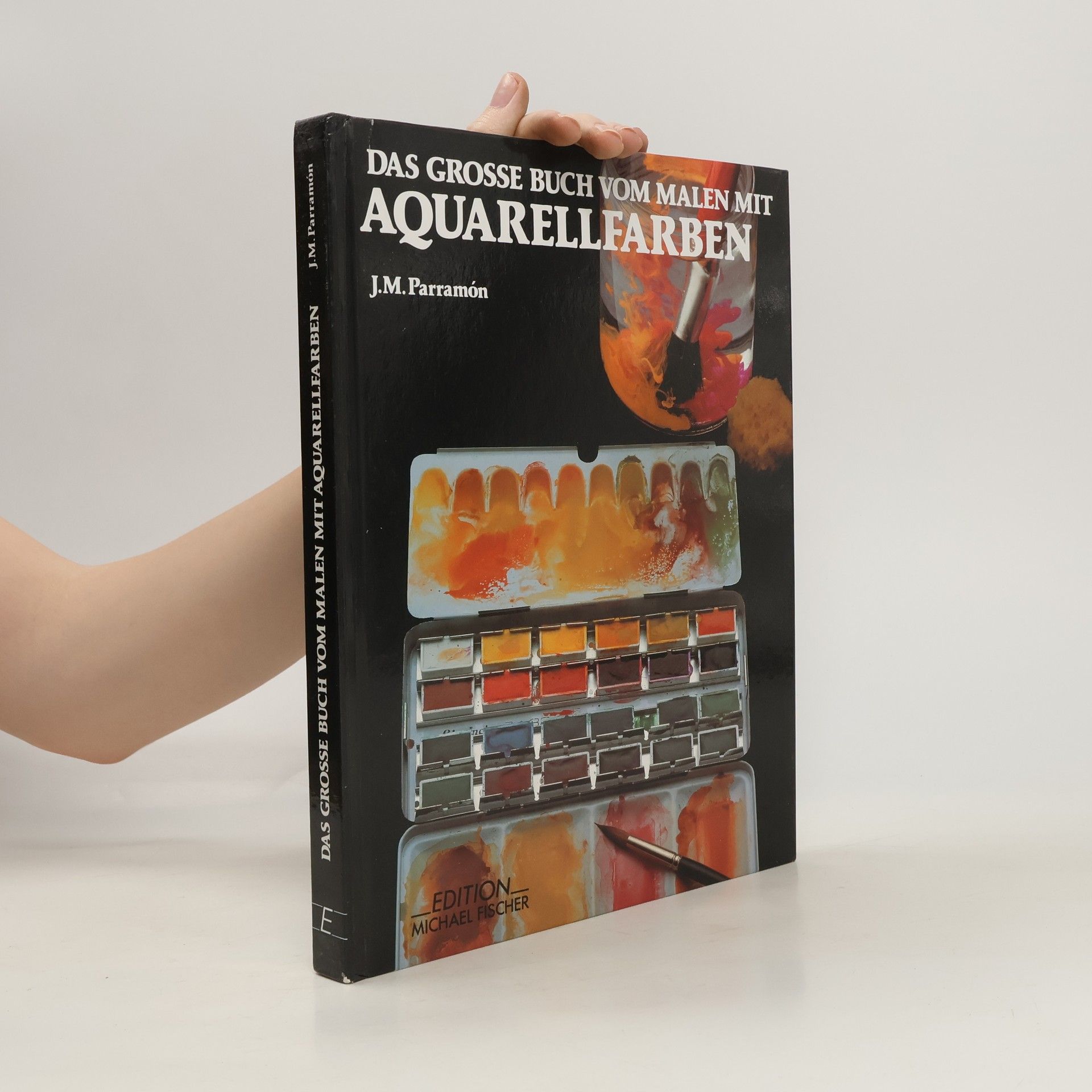 José María Parramón Das grosse Buch vom Malen mit Aquarellfarben