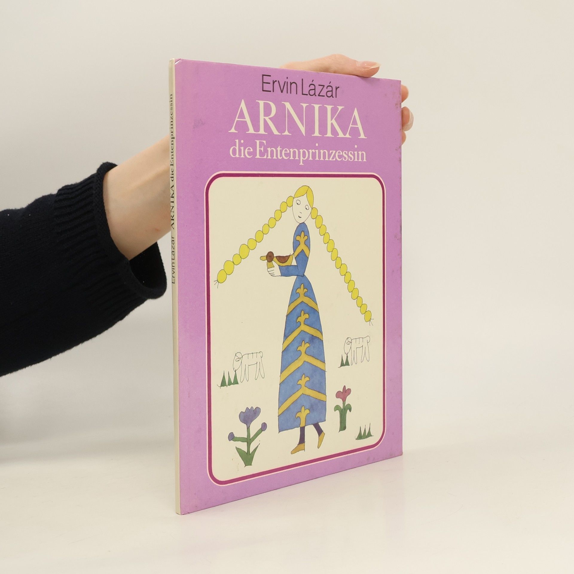 Ervin Lázár Arnika, die Entenprinzessin