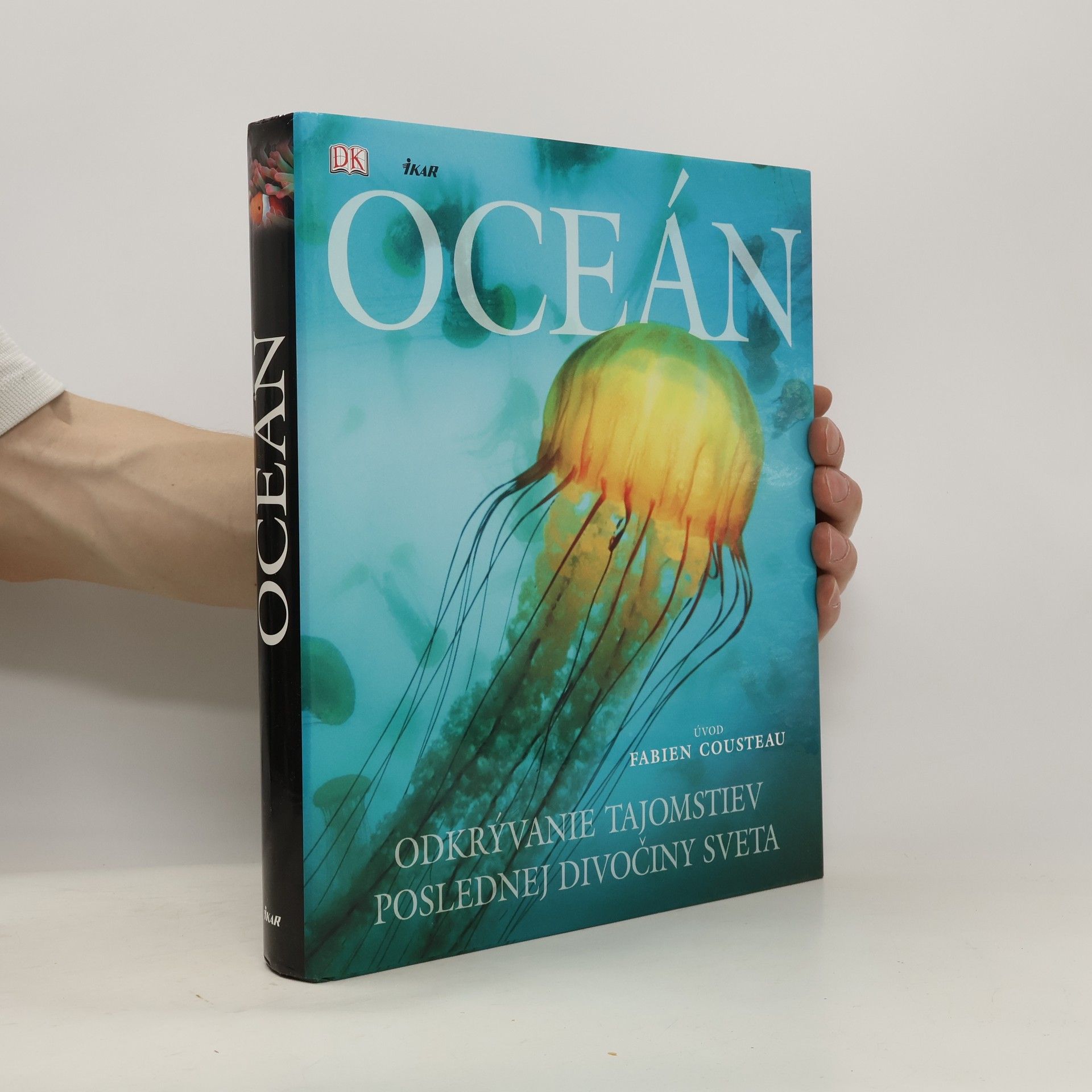 Fabien Cousteau Oceán : odkrývanie tajomstiev poslednej divočiny sveta