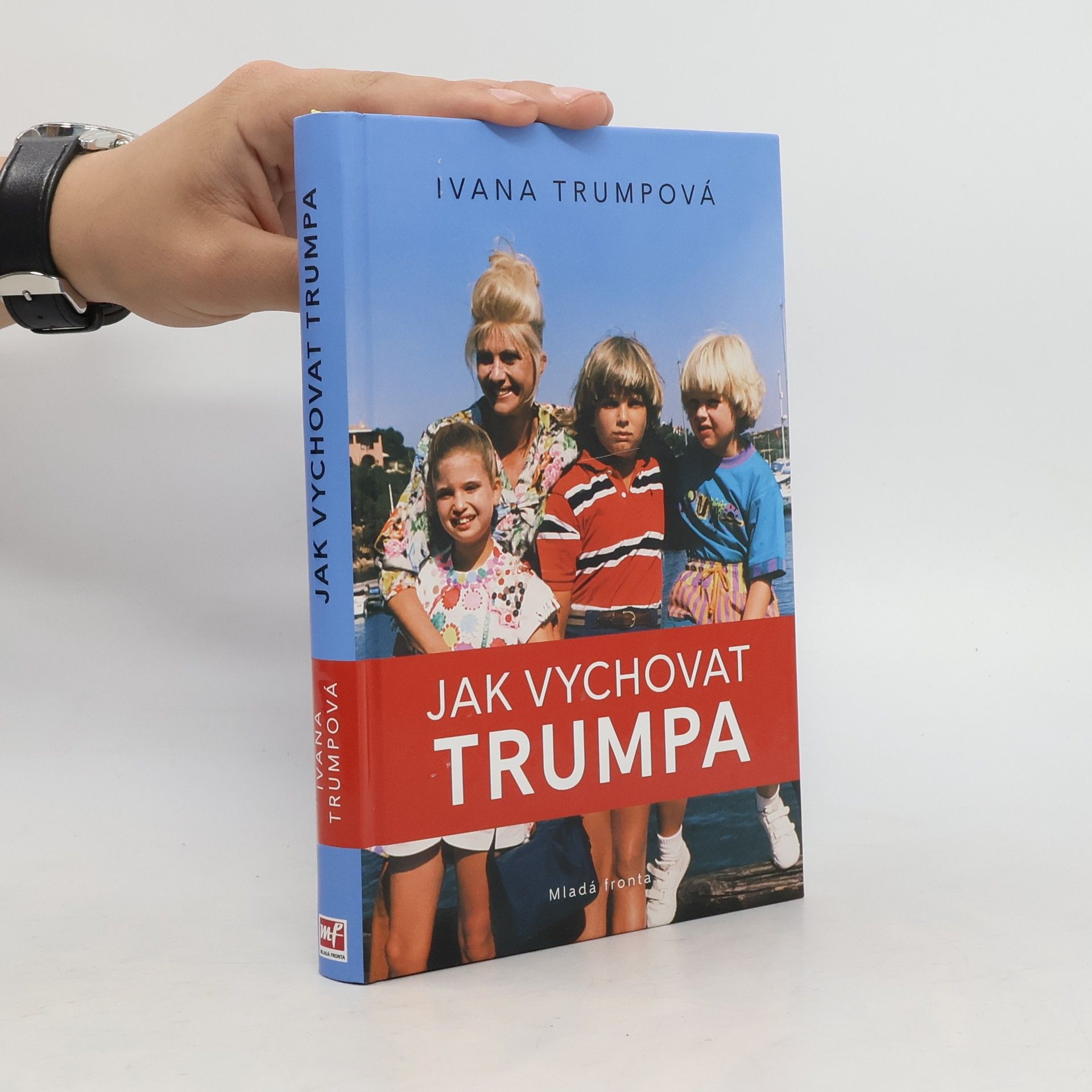 Ivana Trump Jak vychovat Trumpa