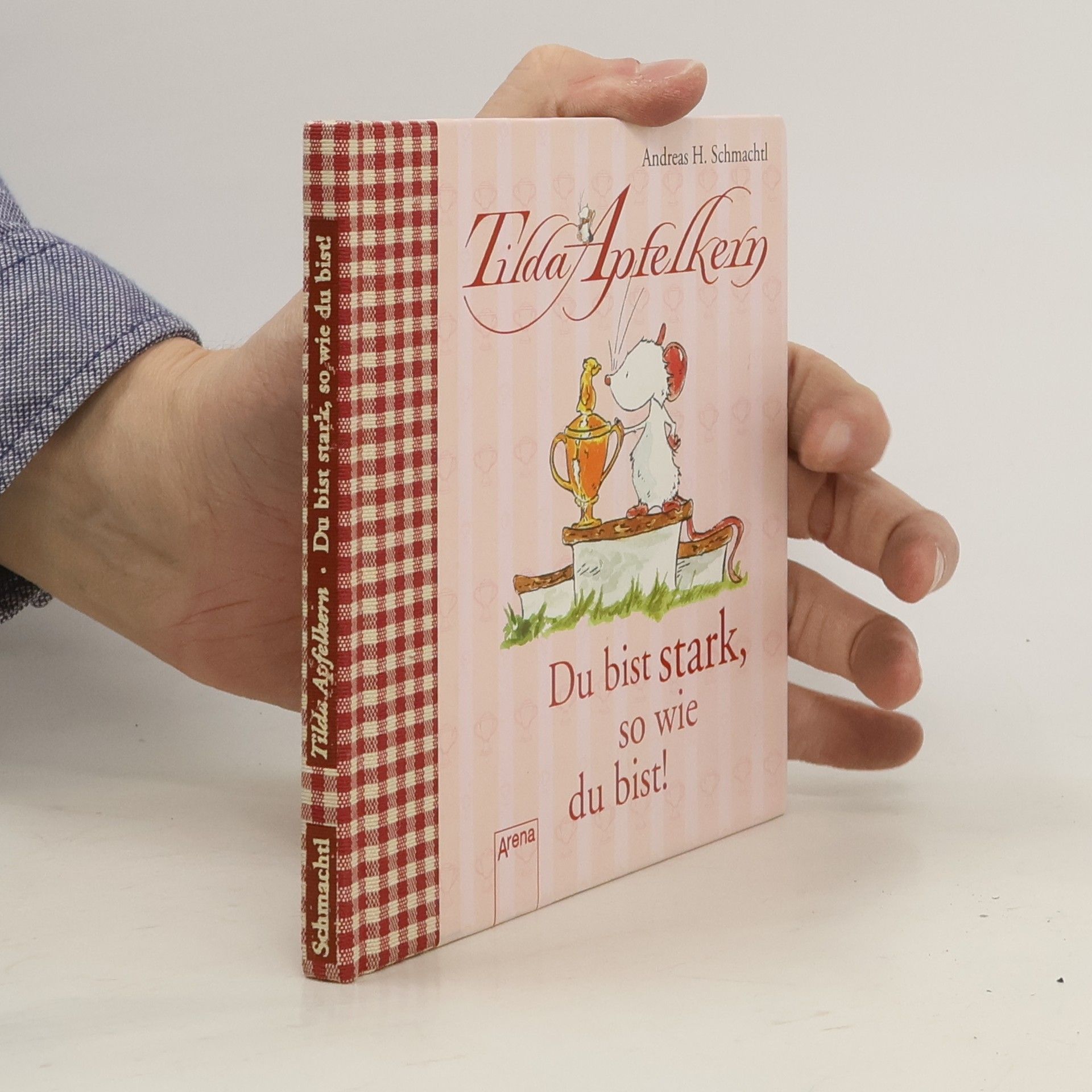 Andreas H. Schmachtl Tilda Apfelkern - du bist stark, so wie du bist!